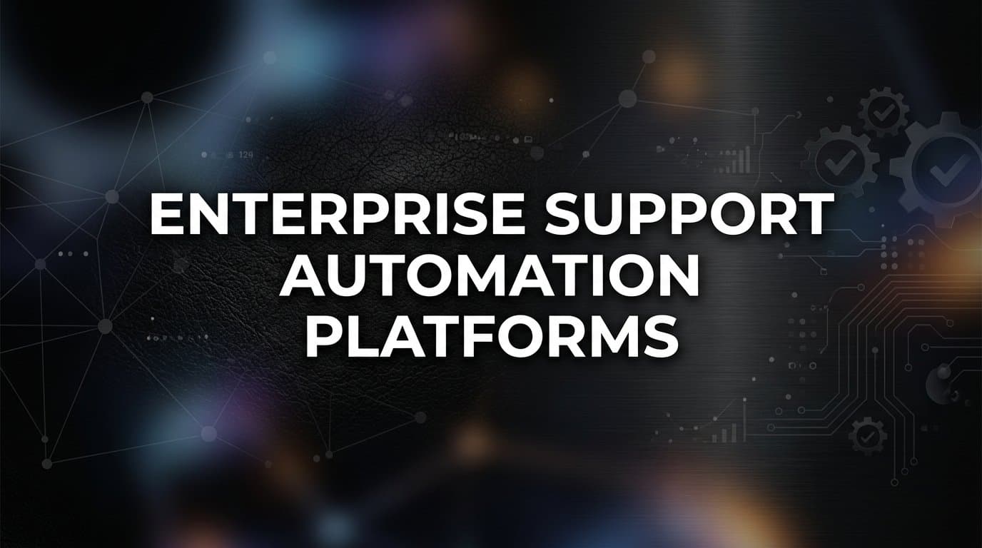 9 Best Enterprise Support Automation Platforms in 2026