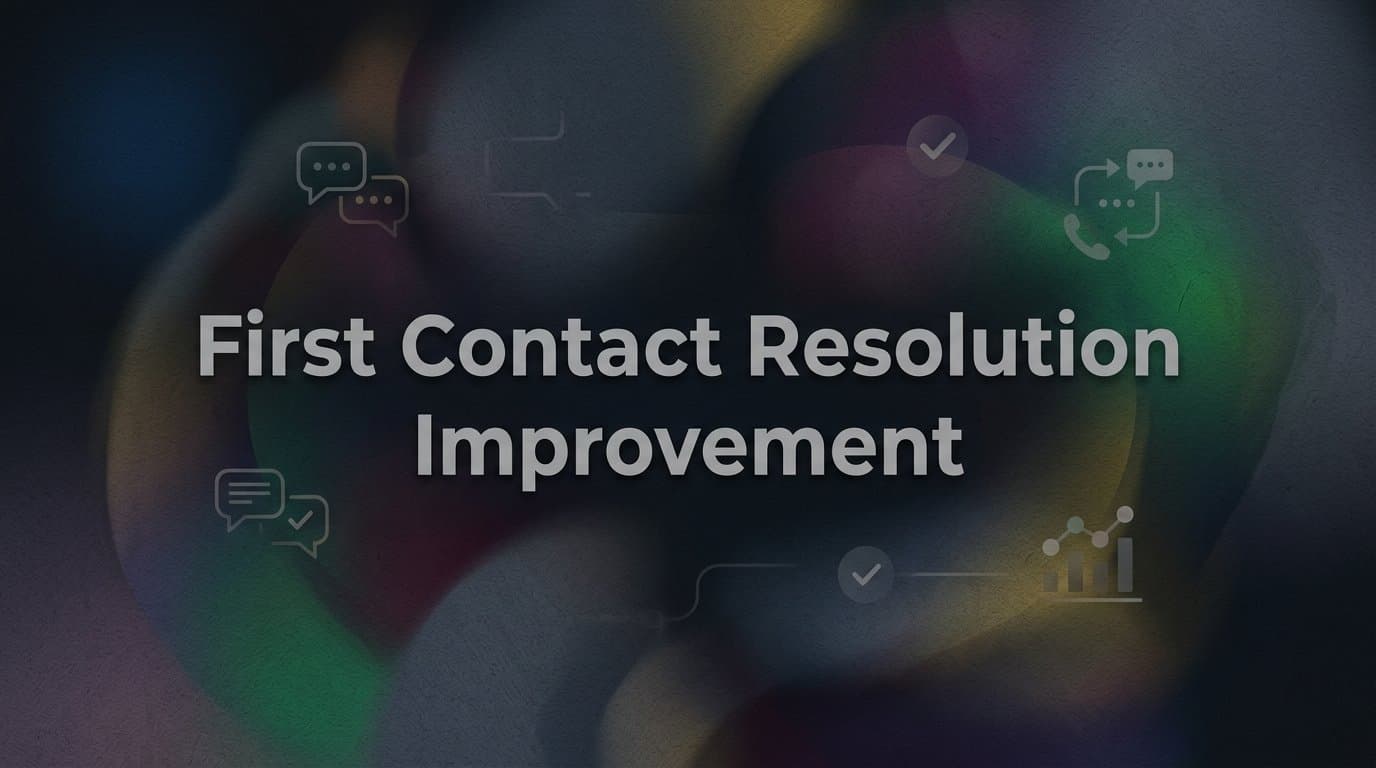 First Contact Resolution Improvement: A Step-by-Step Guide for B2B Support Teams