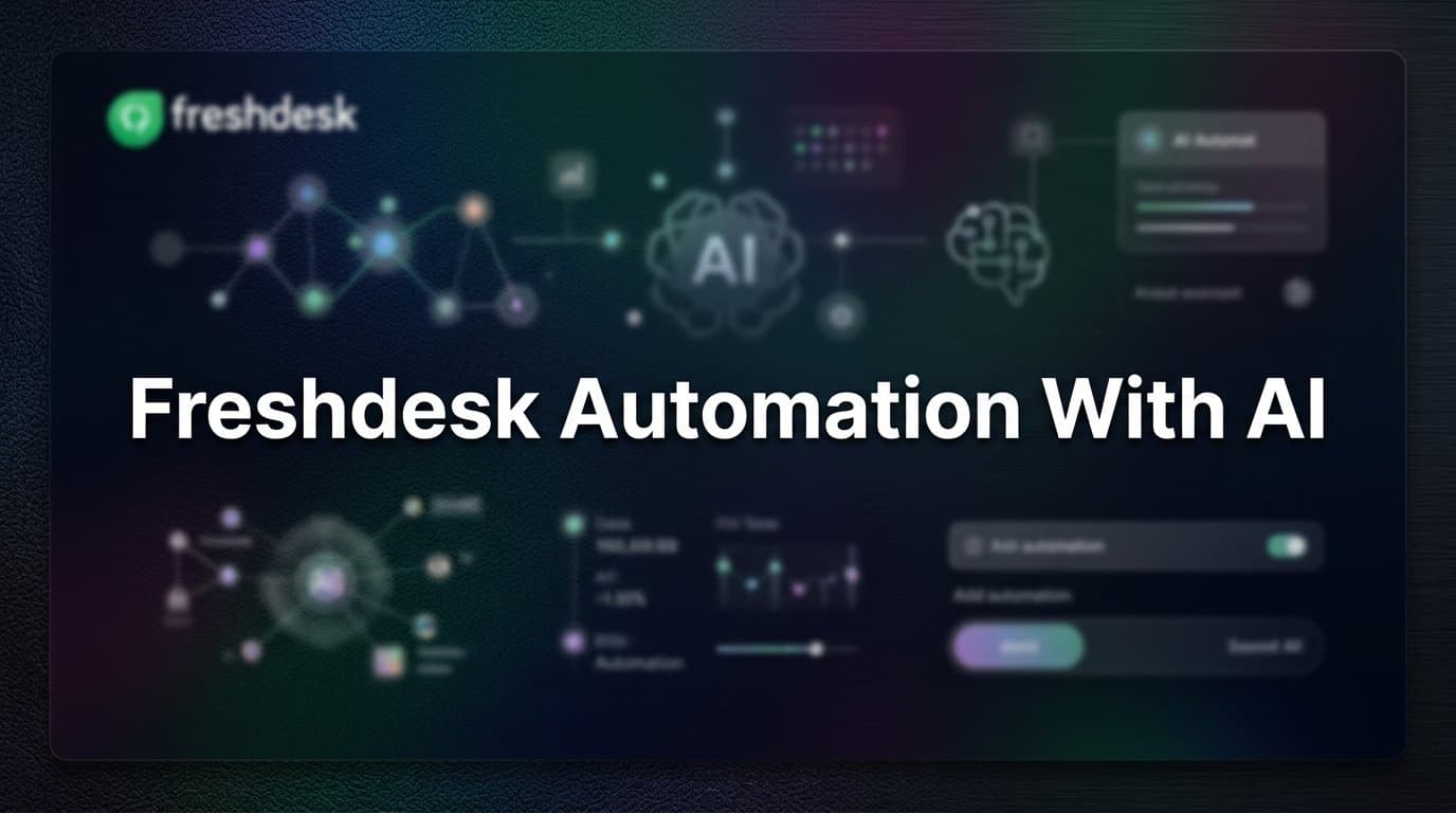 Freshdesk Automation with AI: A Step-by-Step Setup Guide