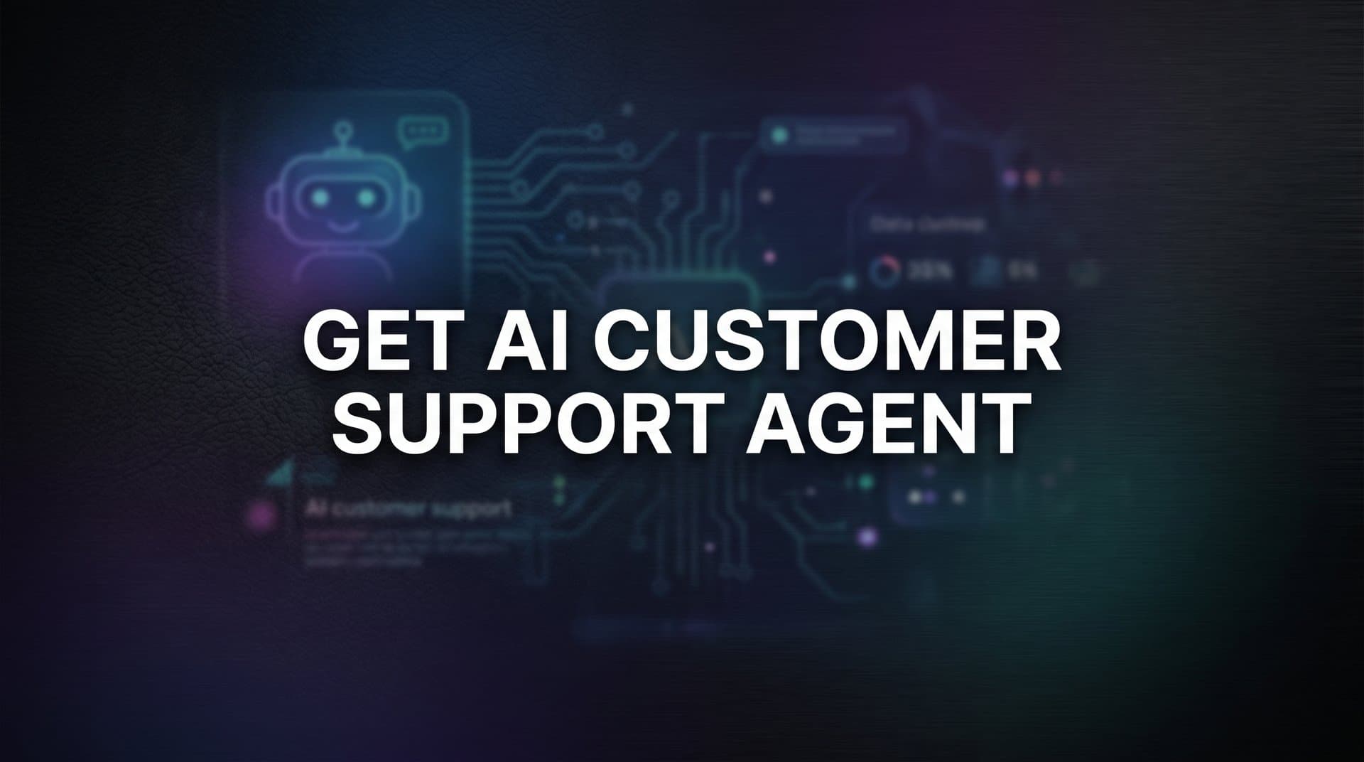 How to Get an AI Customer Support Agent Up and Running: A Step-by-Step Guide