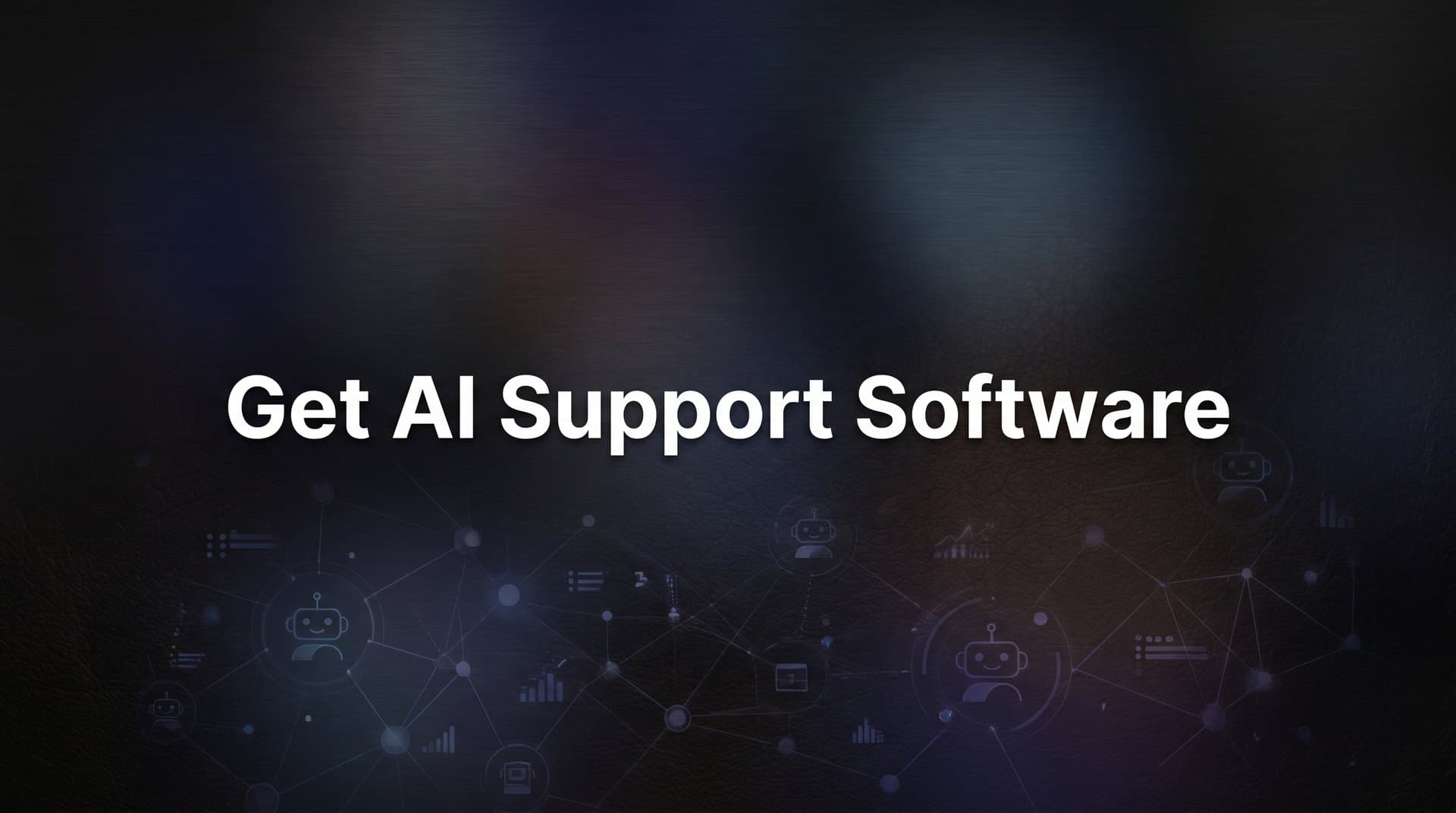 9 Best AI Support Software Platforms to Get Started With in 2026
