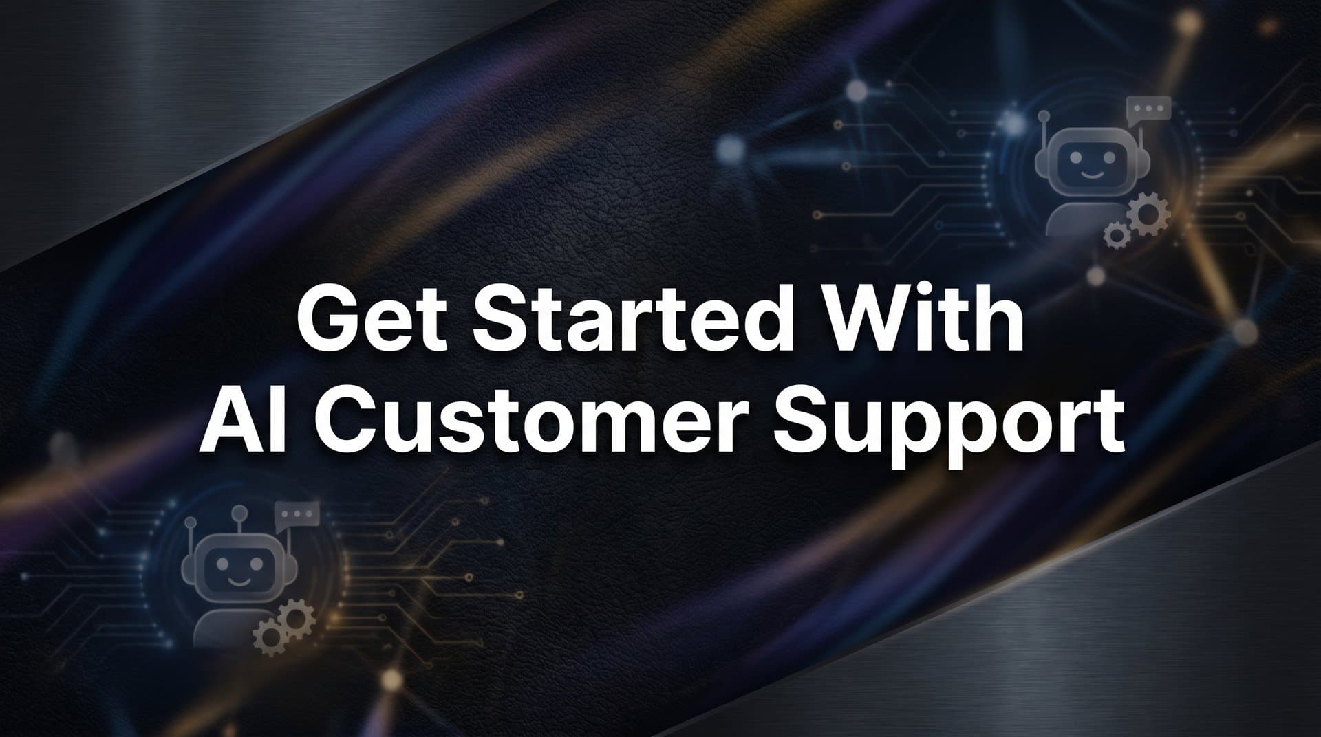 How to Get Started with AI Customer Support: A Practical 6-Step Guide for B2B Teams