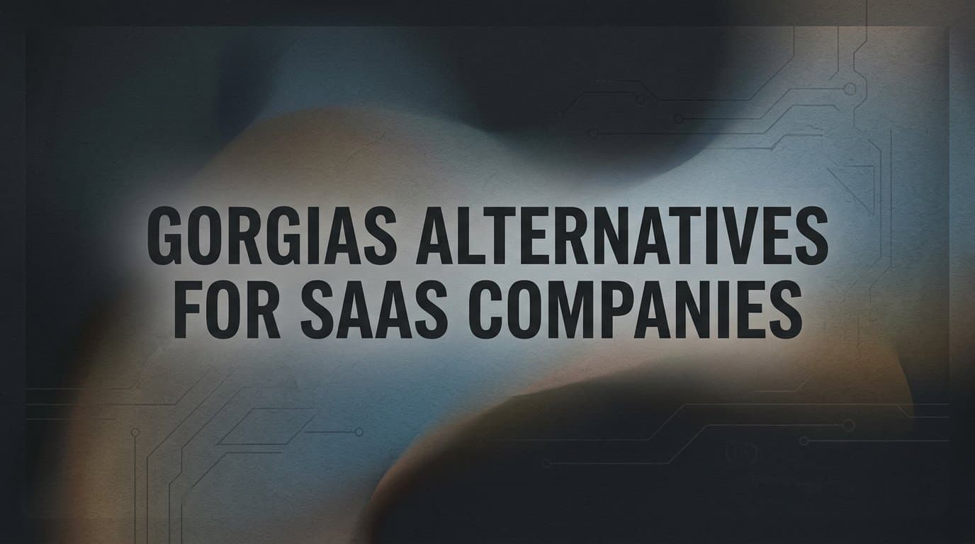 8 Best Gorgias Alternatives for SaaS Companies in 2026