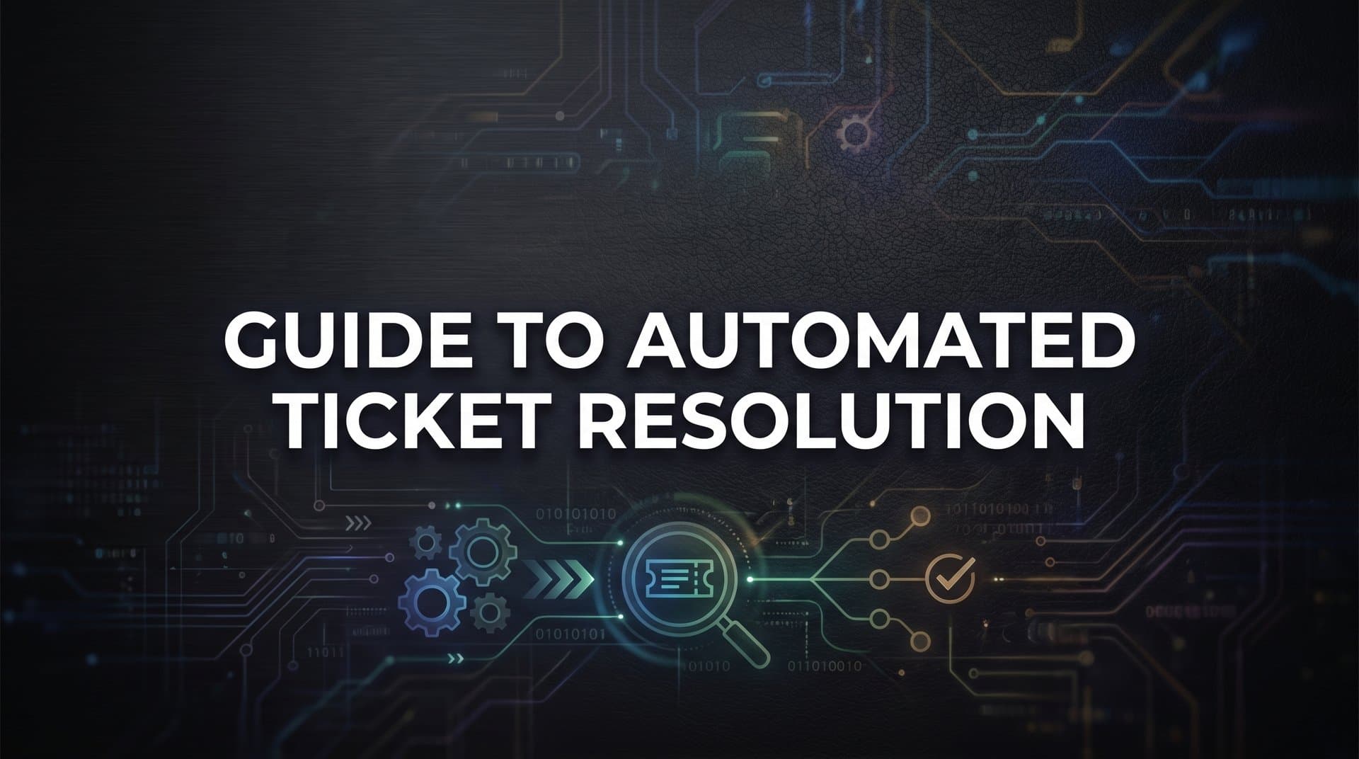 Guide to Automated Ticket Resolution: How to Set Up AI-Powered Support in 6 Steps