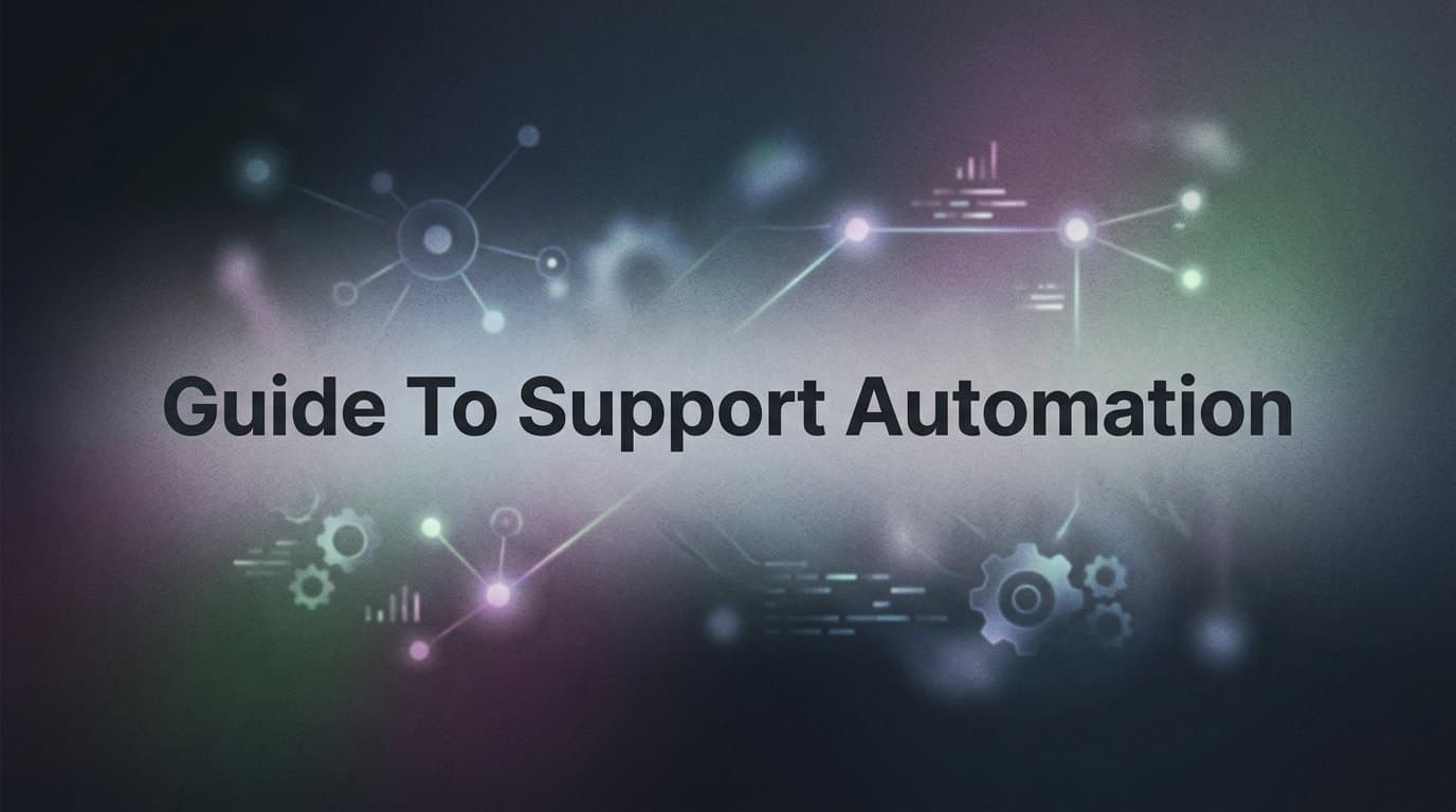 The Complete Guide to Support Automation: A Step-by-Step Implementation Plan