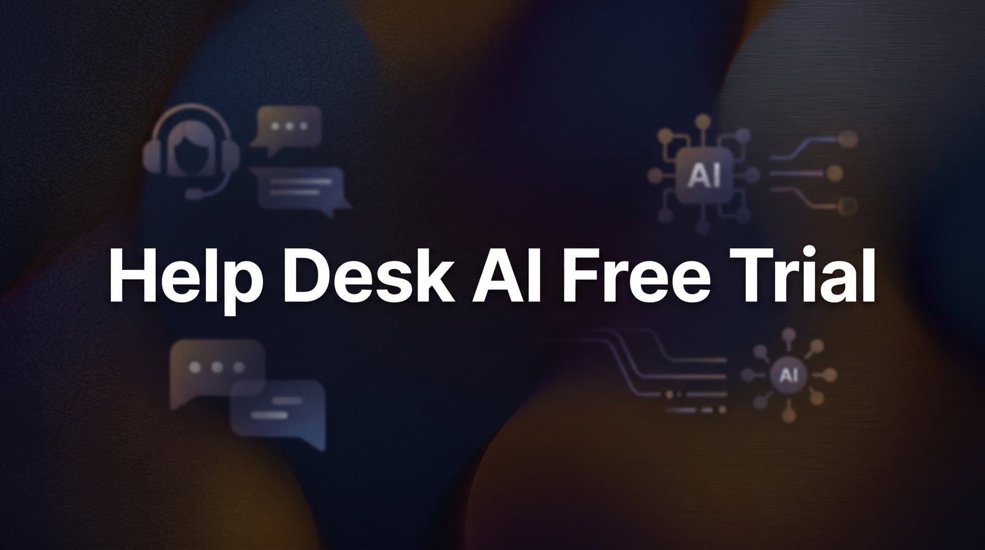 7 Proven Strategies to Get Maximum Value from a Help Desk AI Free Trial