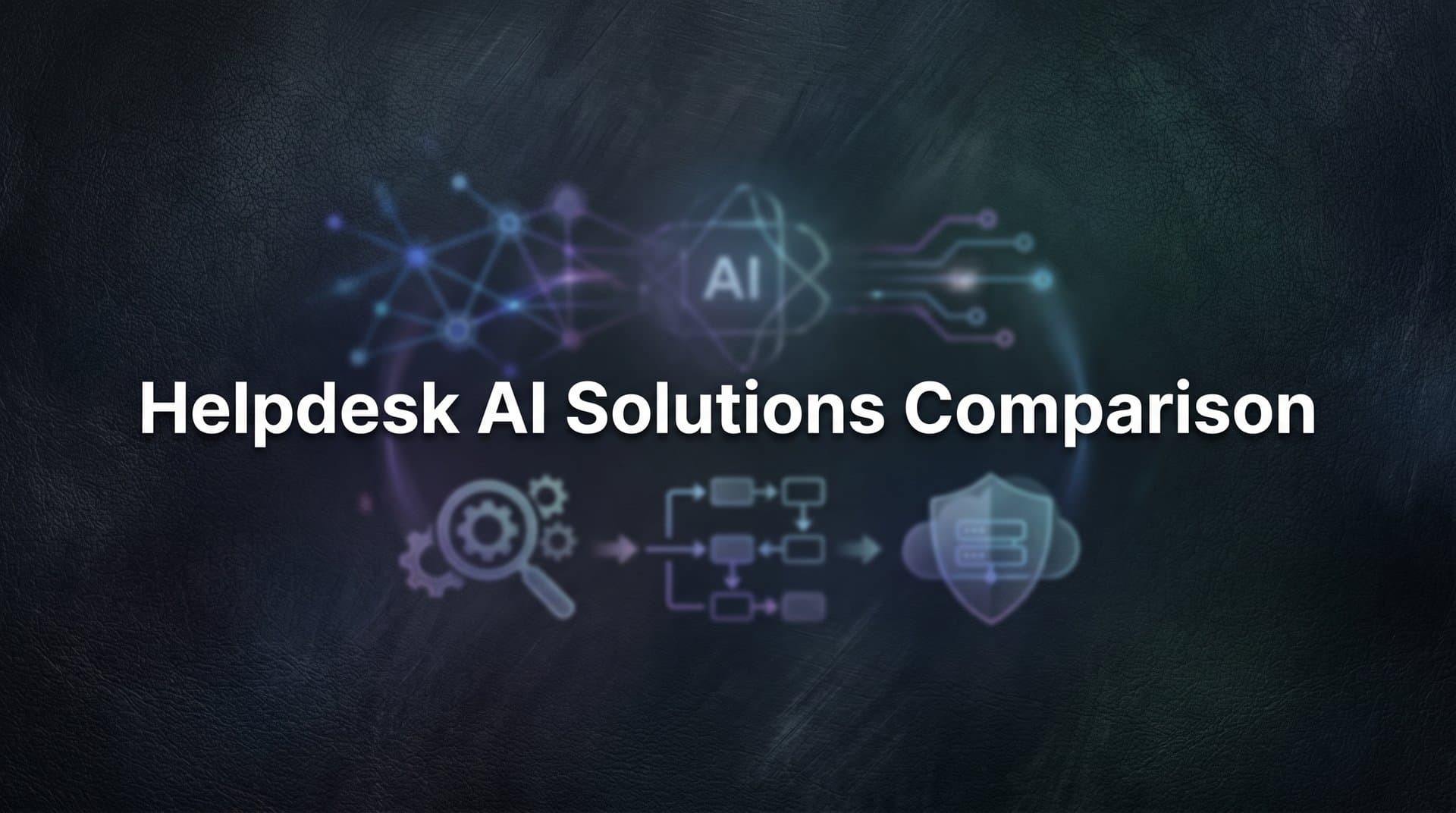9 Best Helpdesk AI Solutions Compared for 2026