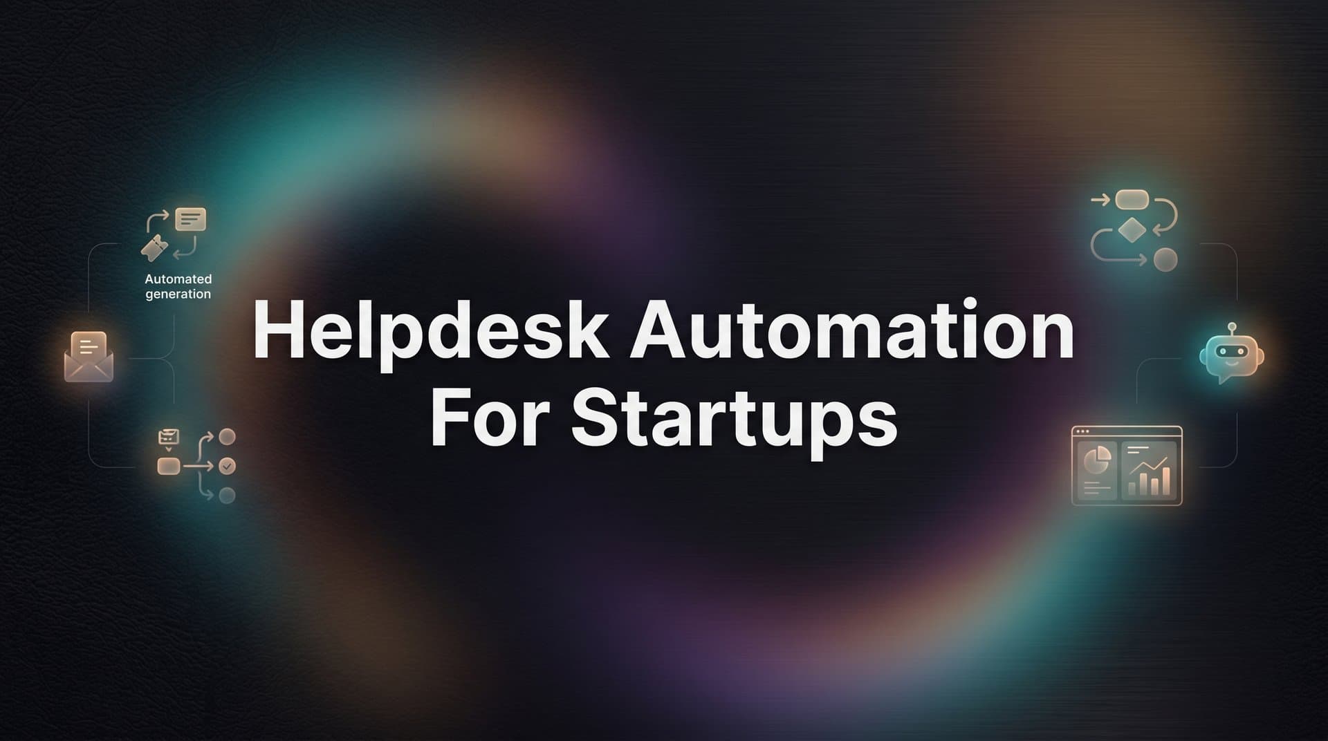 7 Proven Helpdesk Automation Strategies for Startups