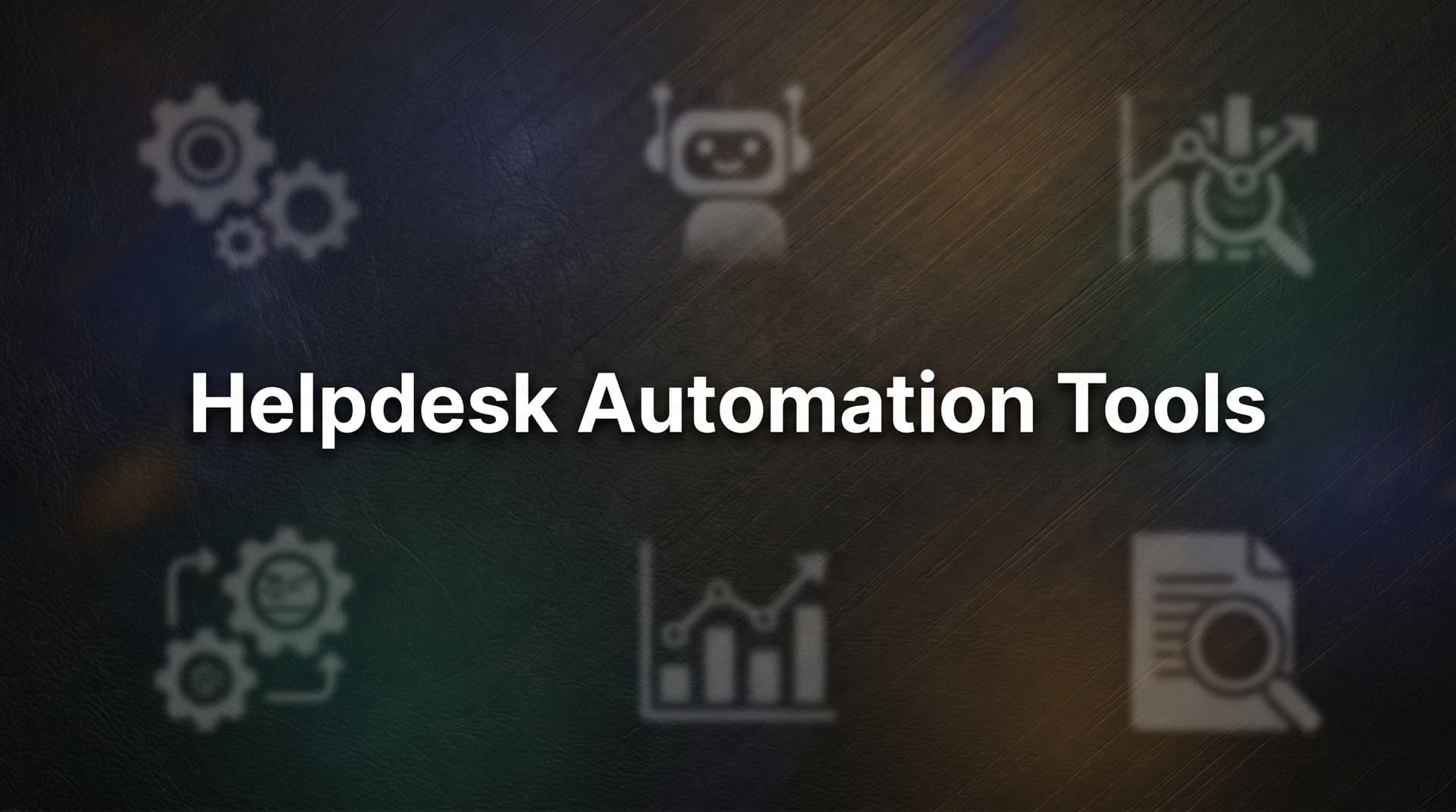 9 Best Helpdesk Automation Tools to Streamline Support in 2026