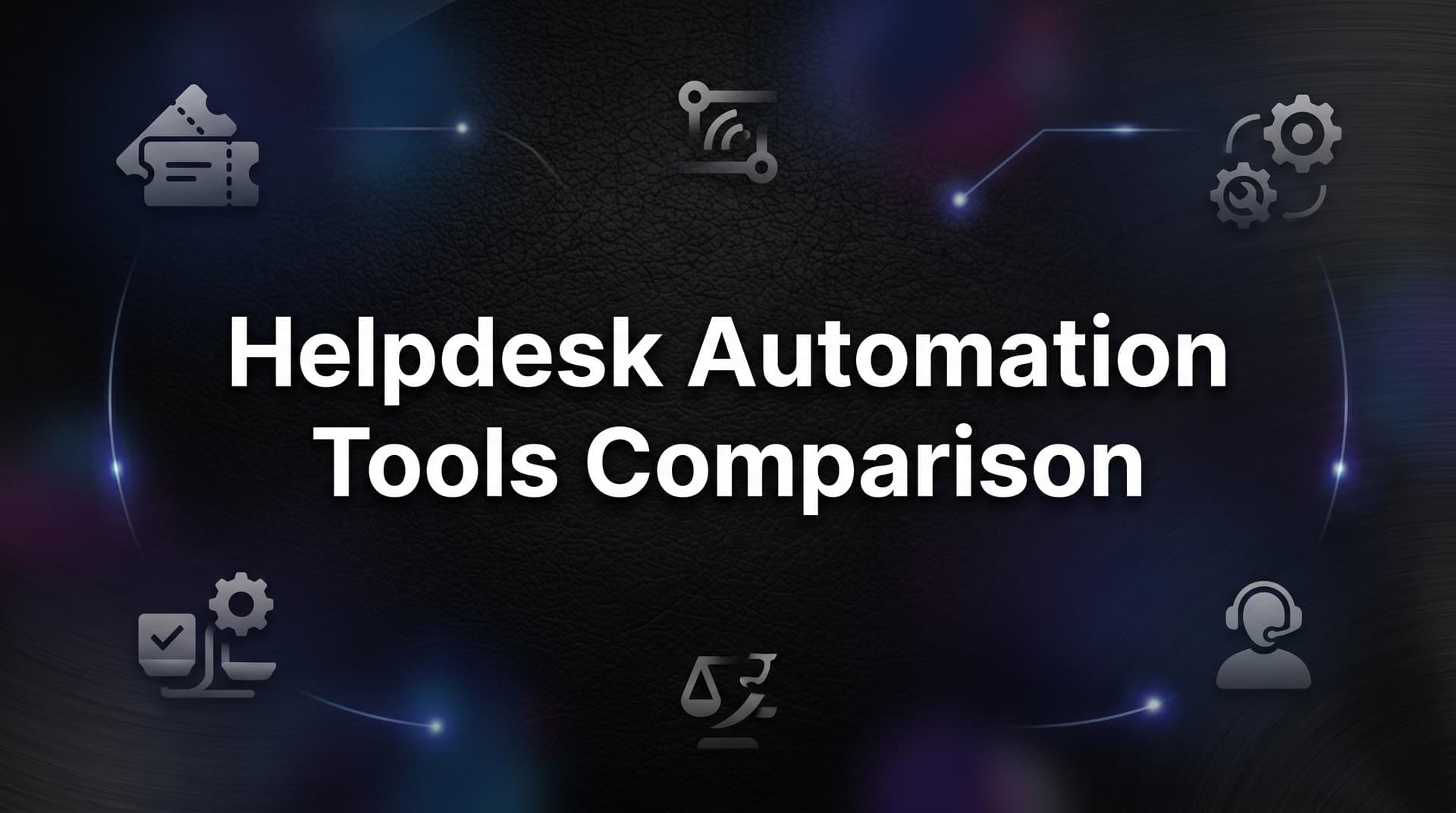 9 Best Helpdesk Automation Tools Compared for 2026