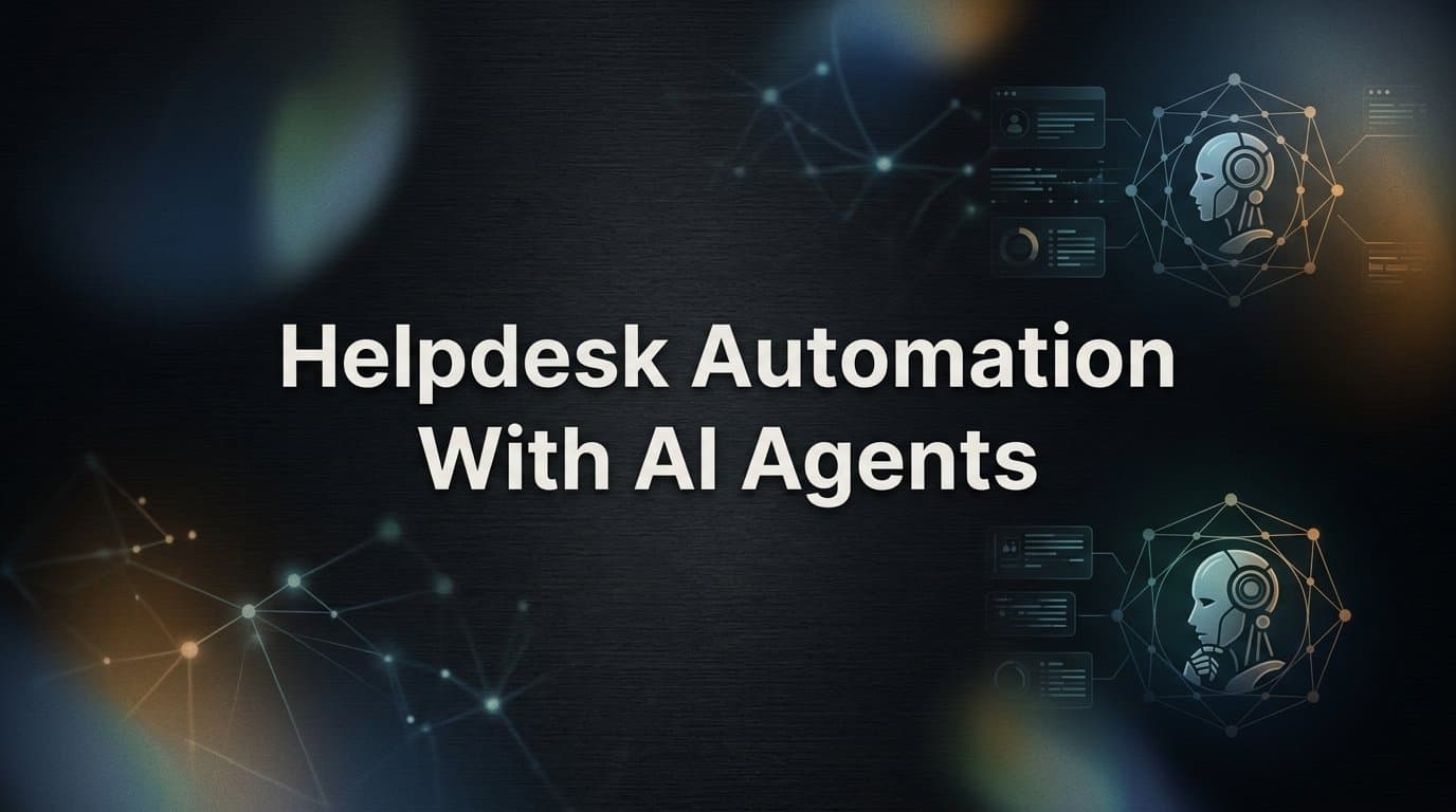 Helpdesk Automation with AI Agents: How It Works and Why It Matters
