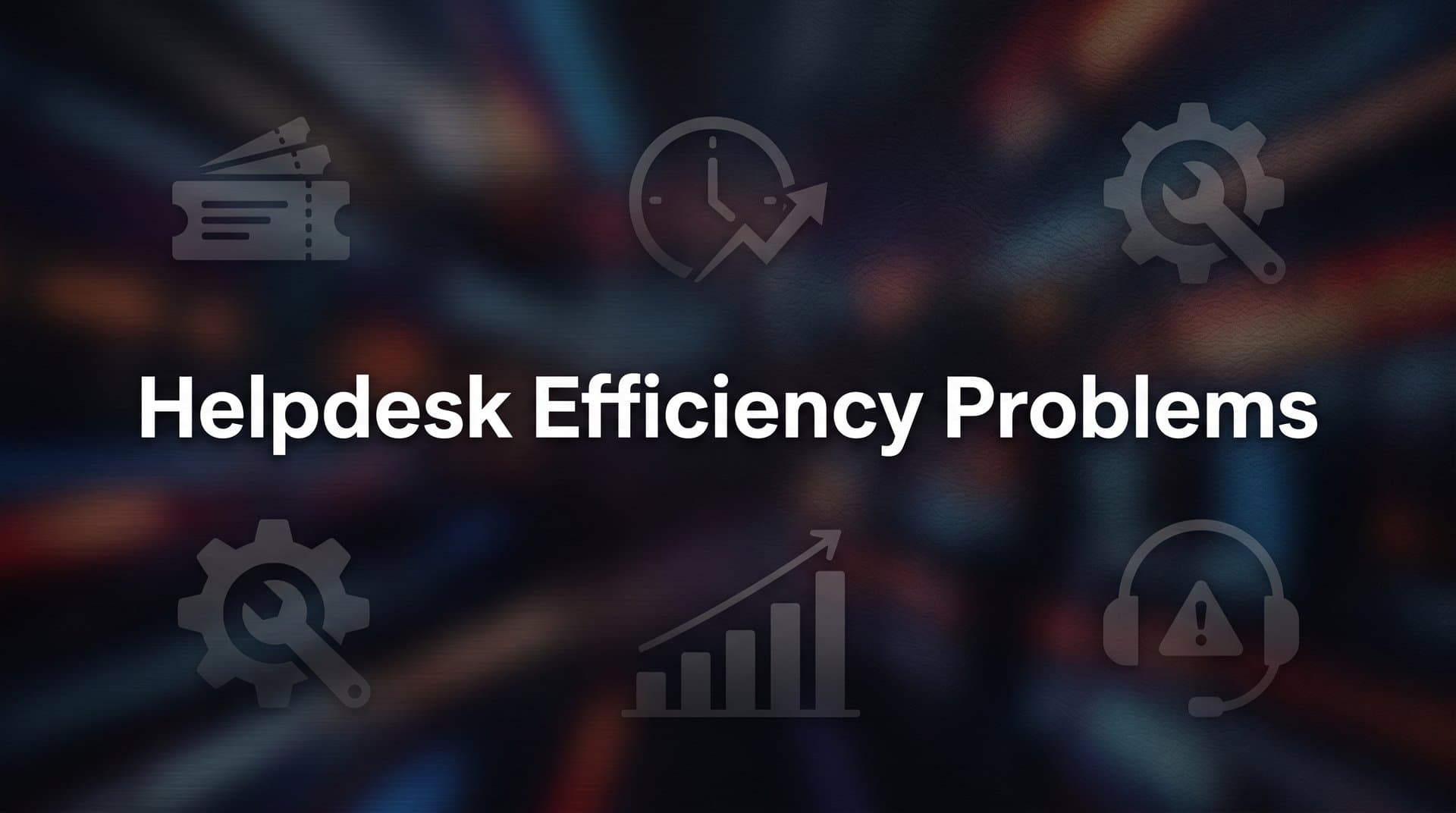 Helpdesk Efficiency Problems: Why Your Support Team Is Stuck in the Same Loops