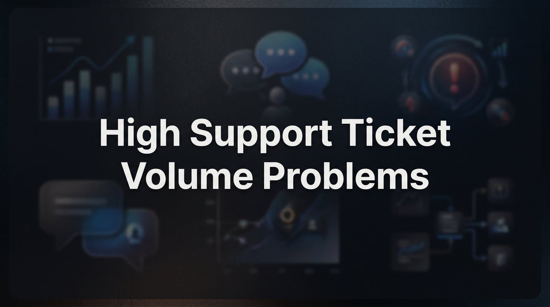 High Support Ticket Volume Problems: What's Really Happening (And How to Fix It)