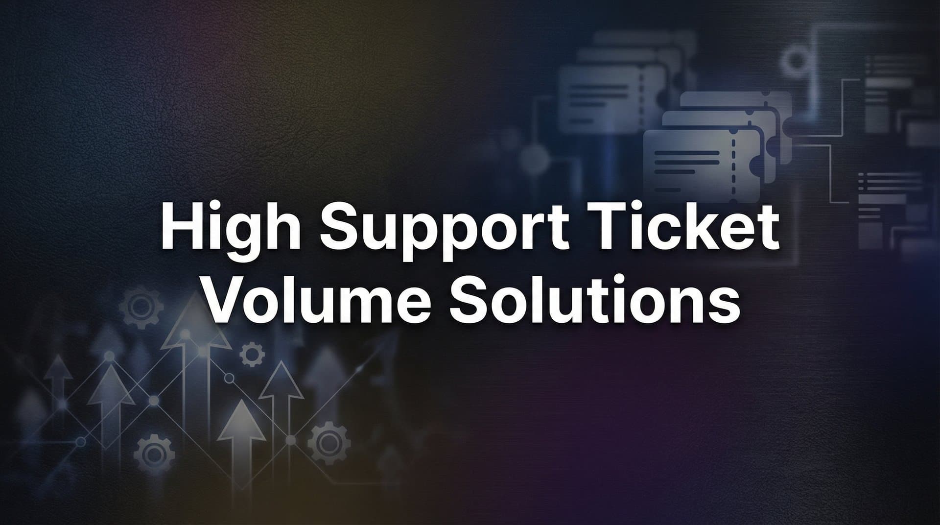 9 Best High Support Ticket Volume Solutions in 2026
