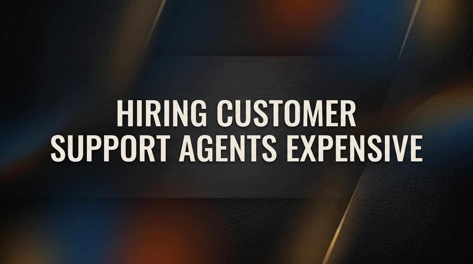 Why Hiring Customer Support Agents Is So Expensive (And What Smart Companies Do Instead)