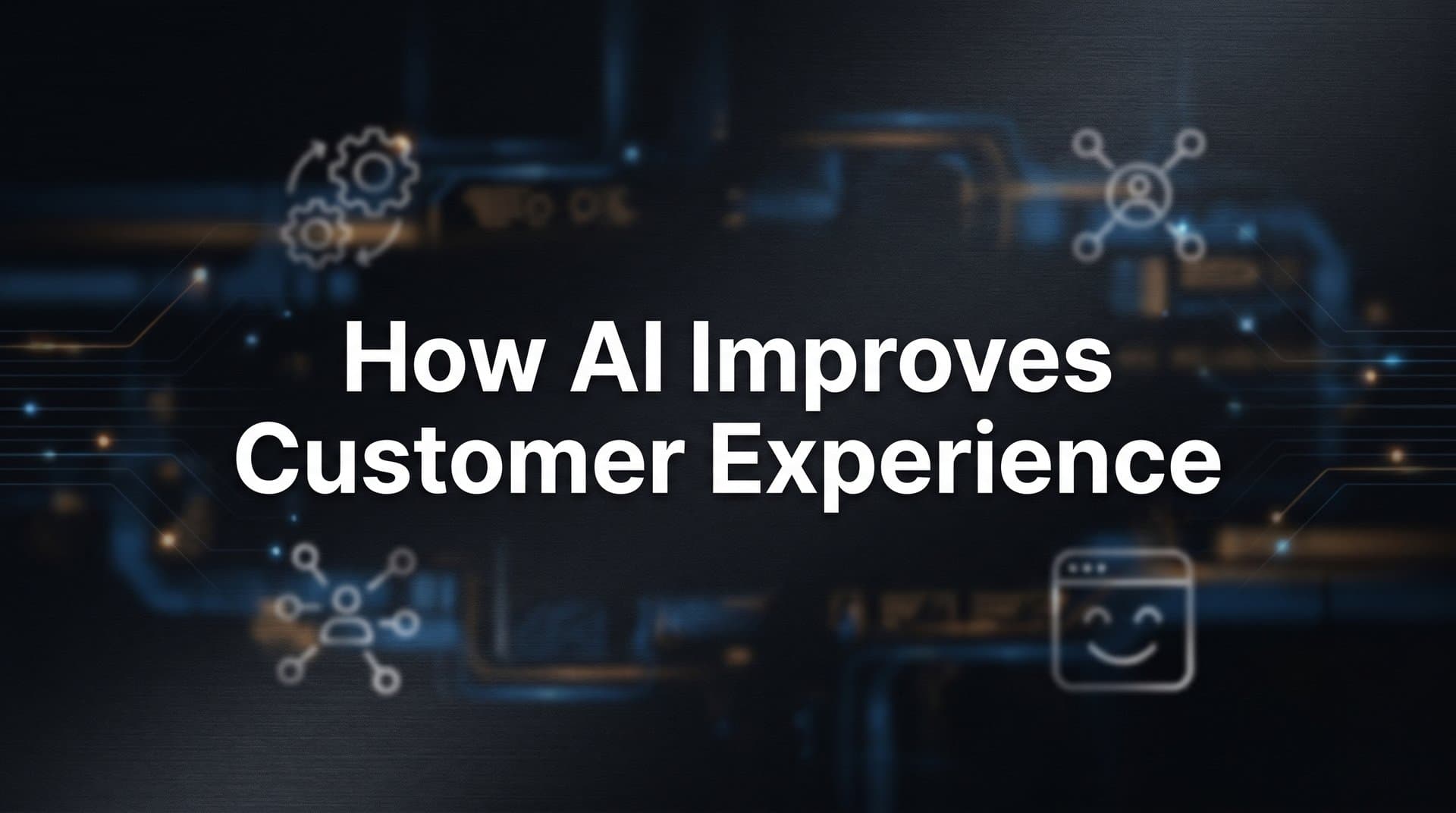 How AI Improves Customer Experience: A Practical Guide for B2B Teams