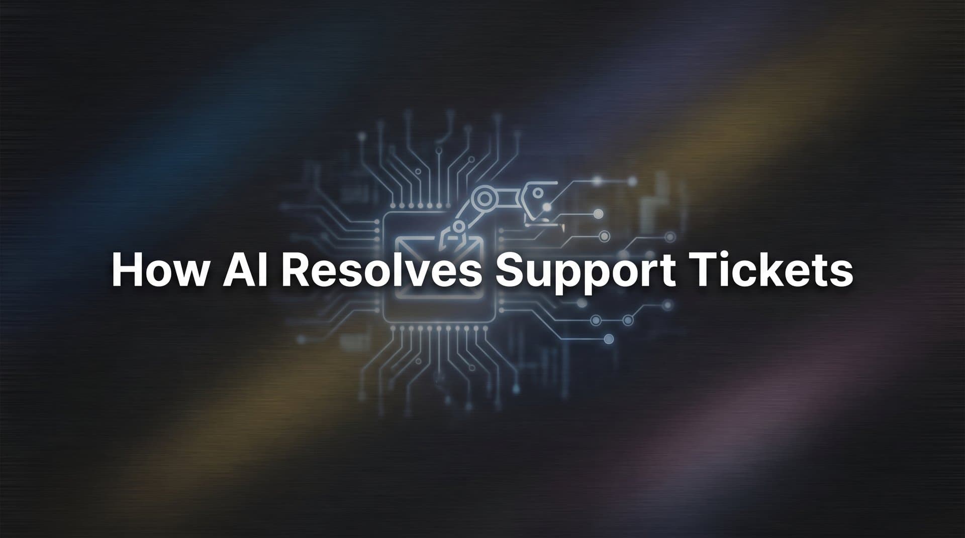 How AI Resolves Support Tickets: The Complete Breakdown for B2B Teams