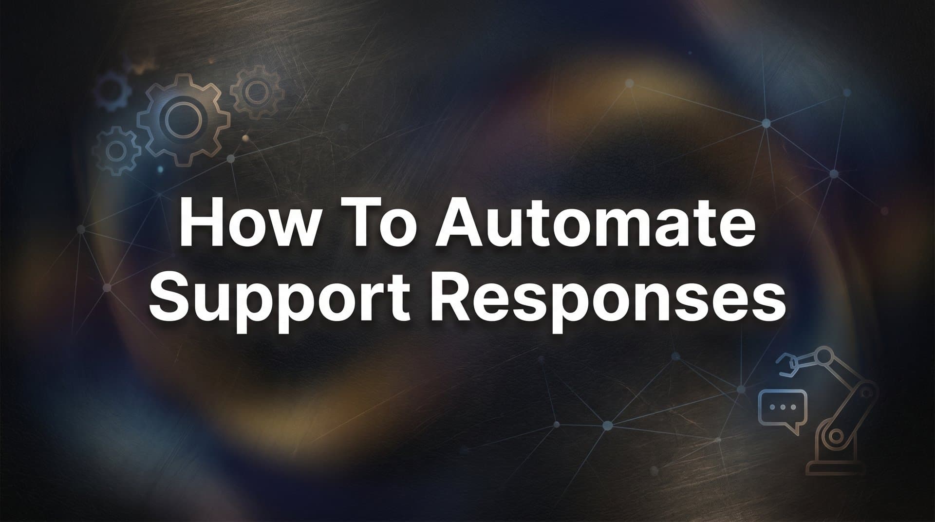 How to Automate Support Responses: A Step-by-Step Guide for B2B Teams