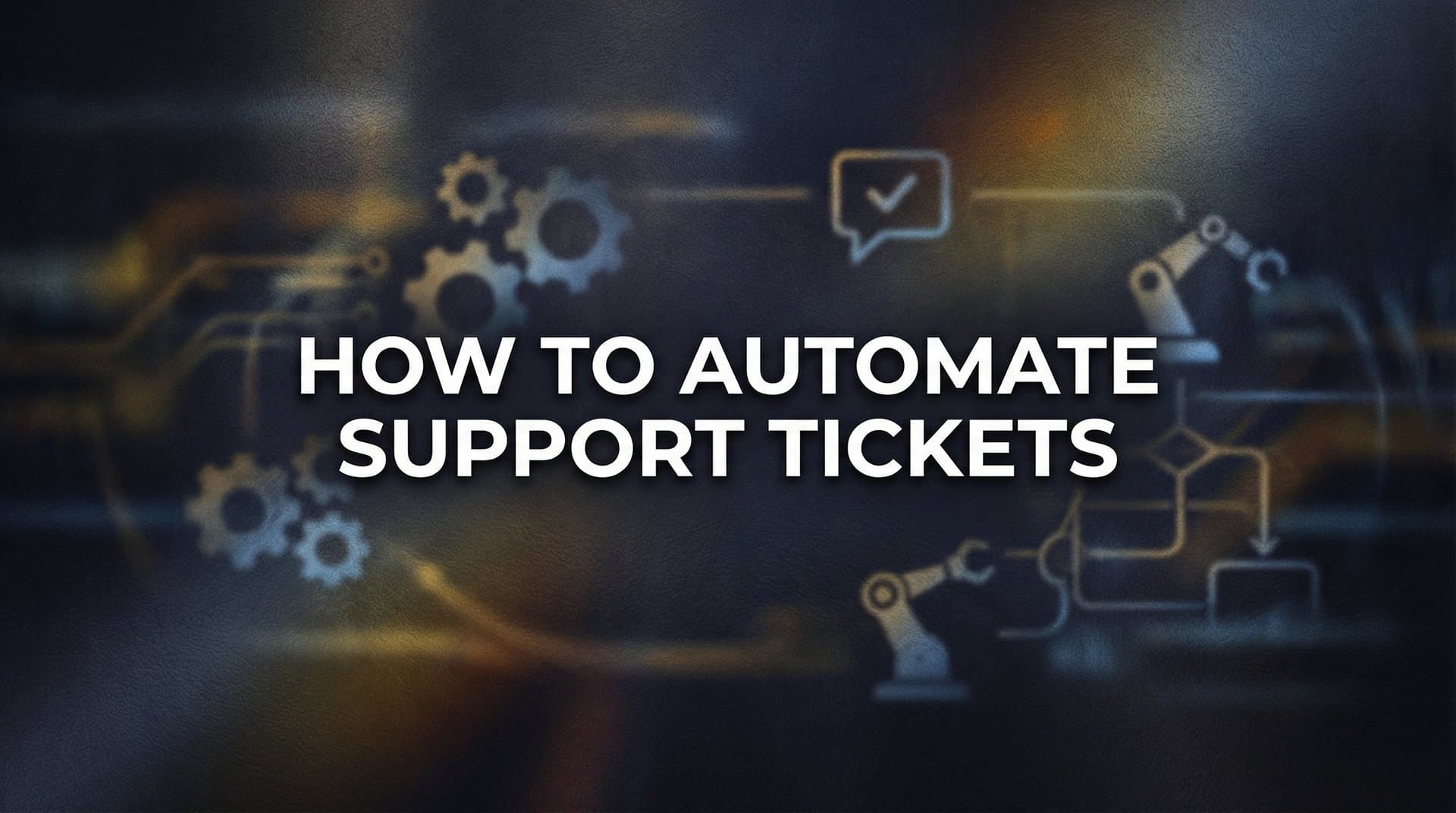 How to Automate Support Tickets: A Practical 6-Step Guide for B2B Teams