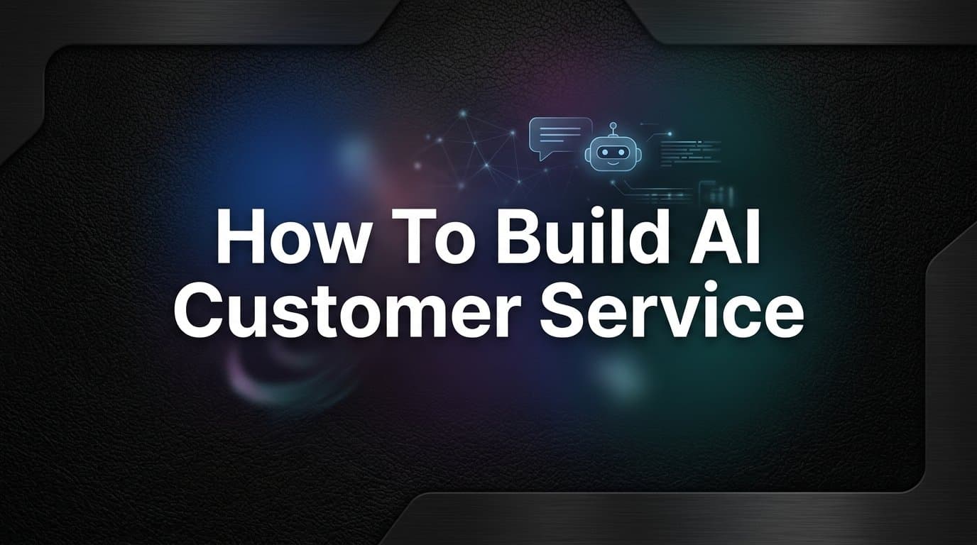 How to Build AI Customer Service: A Step-by-Step Guide for B2B Teams