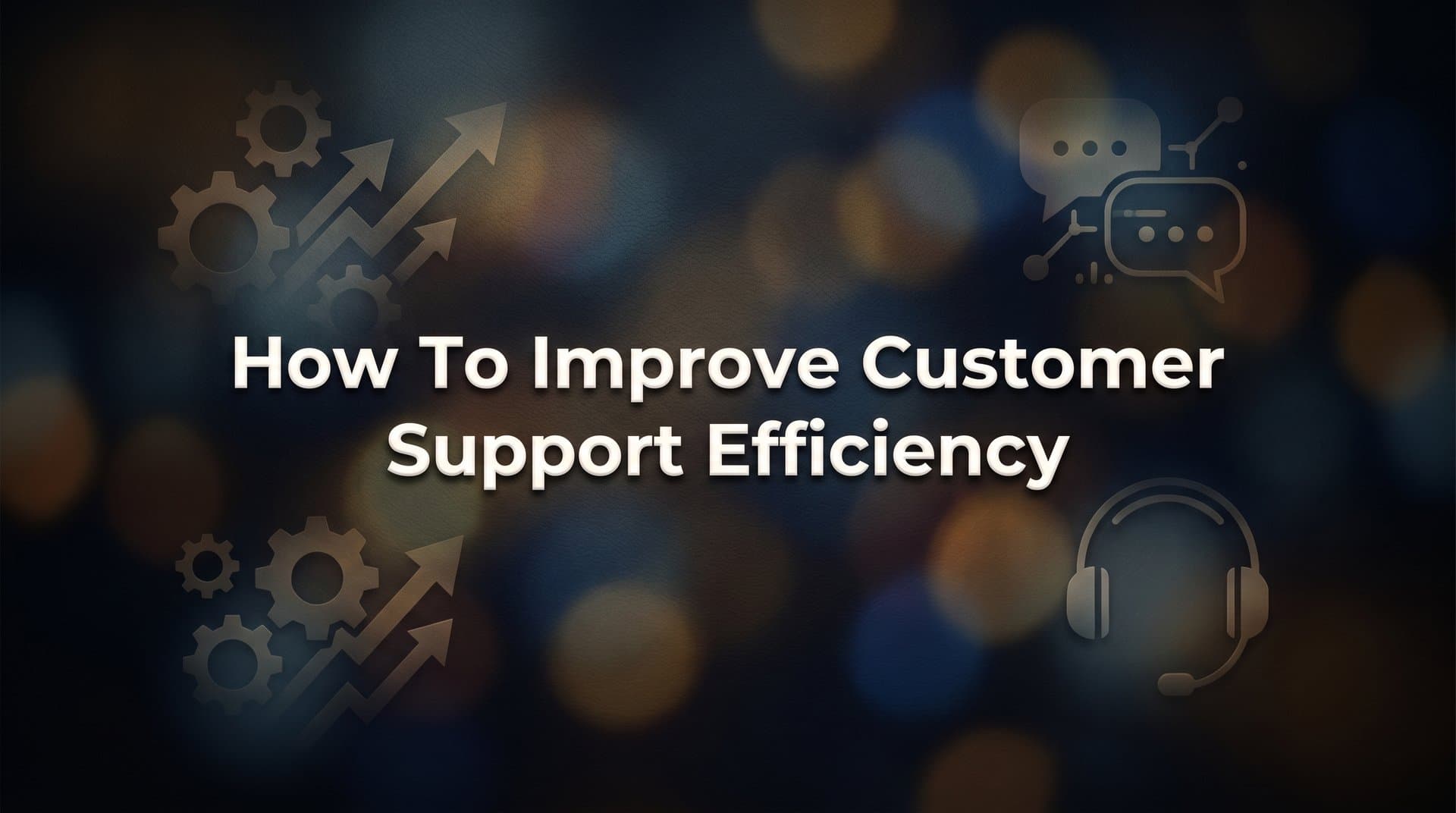 How to Improve Customer Support Efficiency: A 6-Step Action Plan for B2B Teams