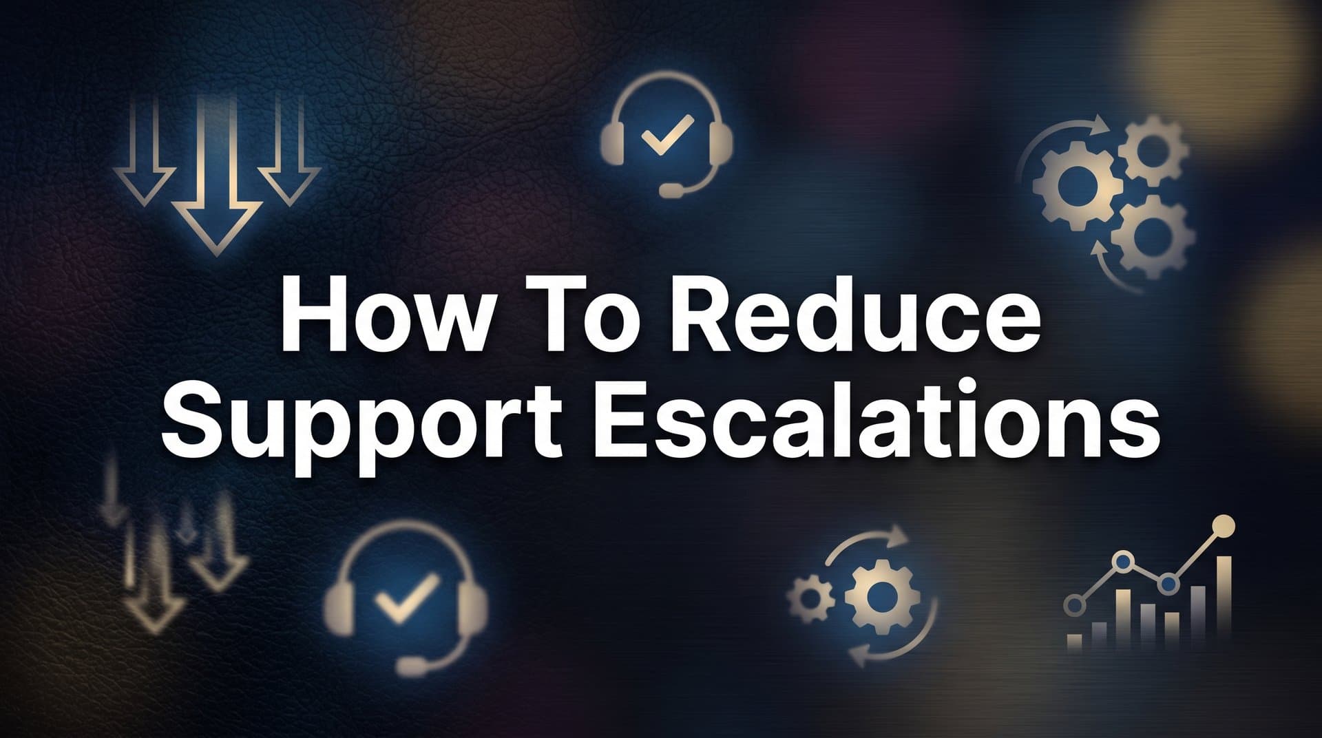 How to Reduce Support Escalations: A Step-by-Step Guide for B2B Teams