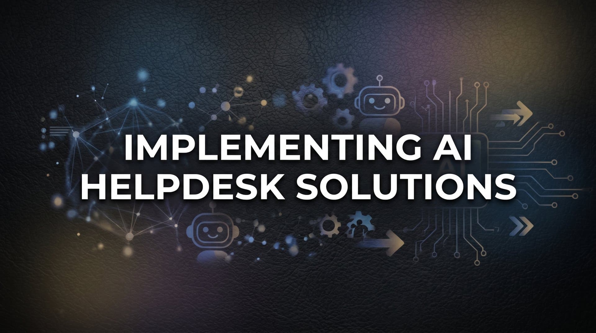 Implementing AI Helpdesk Solutions: A Step-by-Step Guide for B2B Teams