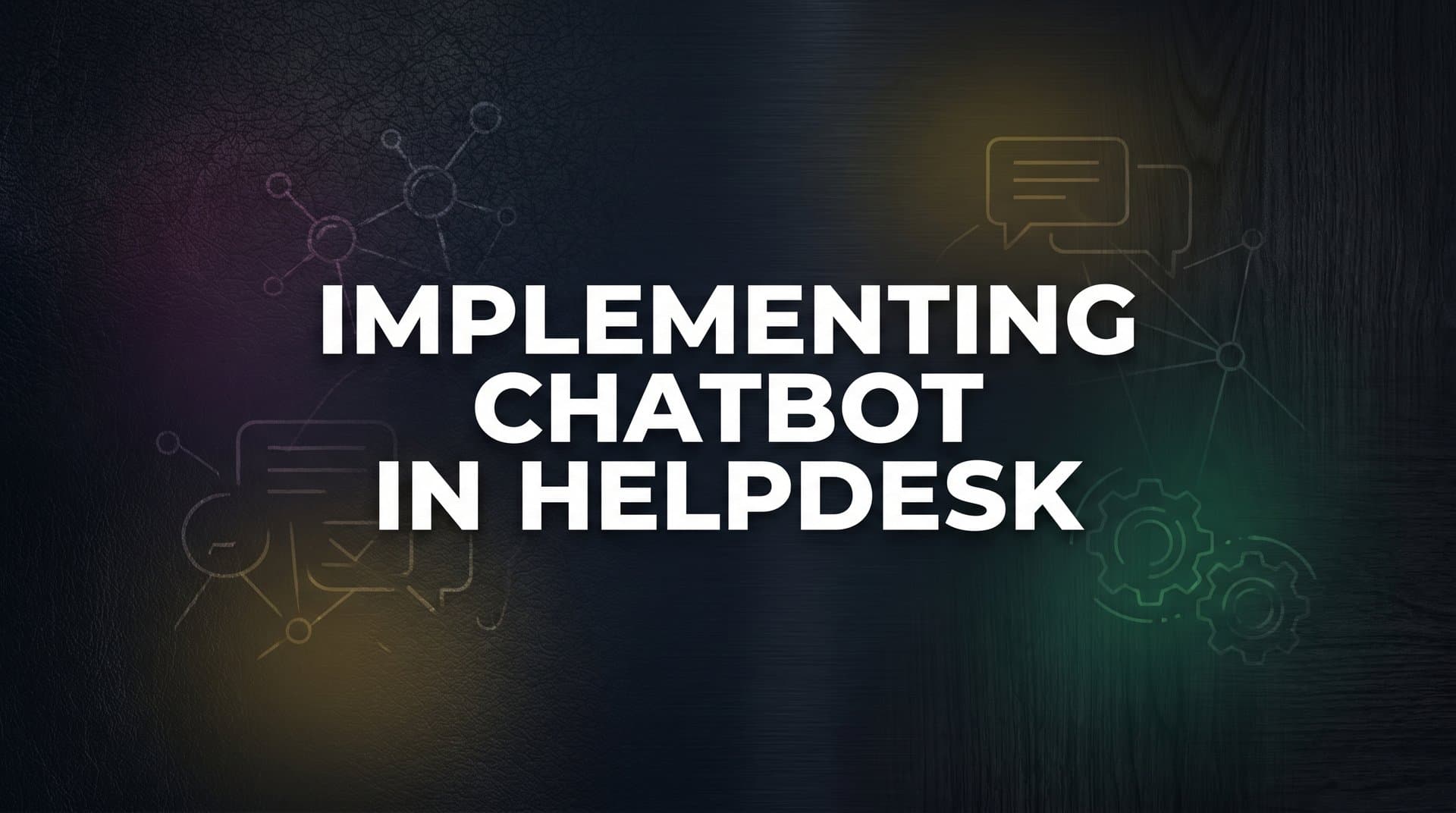 Implementing a Chatbot in Your Helpdesk: A Step-by-Step Guide for B2B Teams