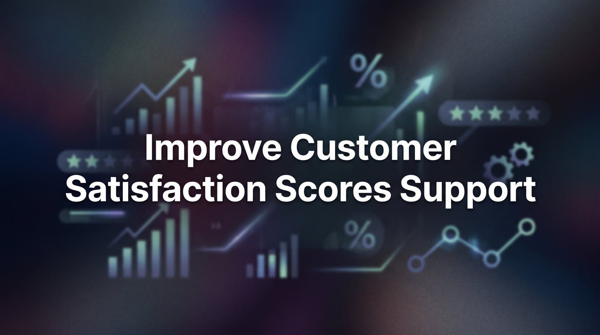 How to Improve Customer Satisfaction Scores in Support: A Step-by-Step Guide