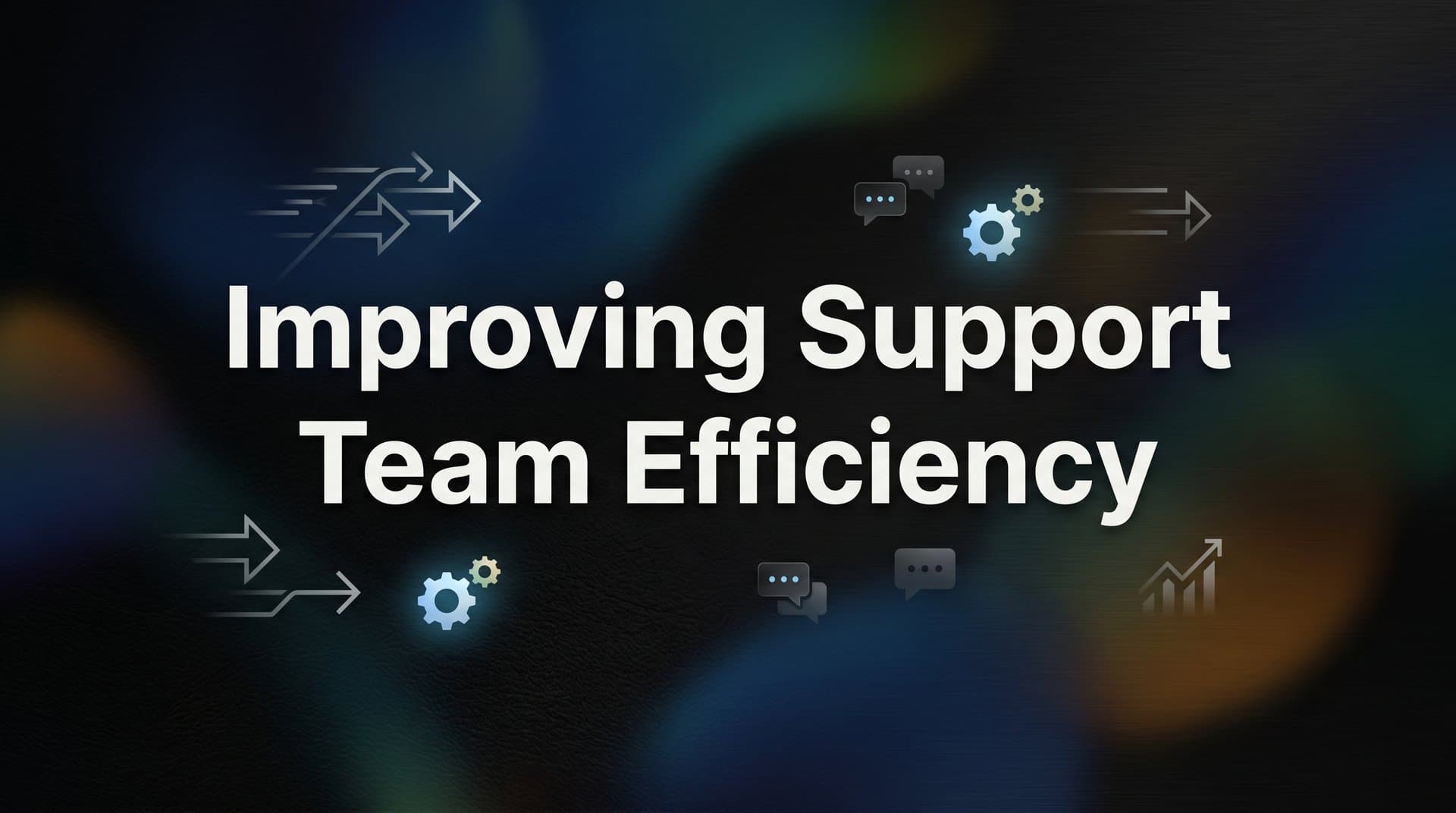 8 Proven Strategies for Improving Support Team Efficiency