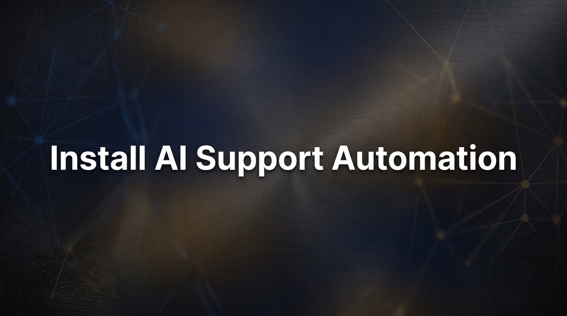 How to Install AI Support Automation: A Step-by-Step Guide for B2B Teams