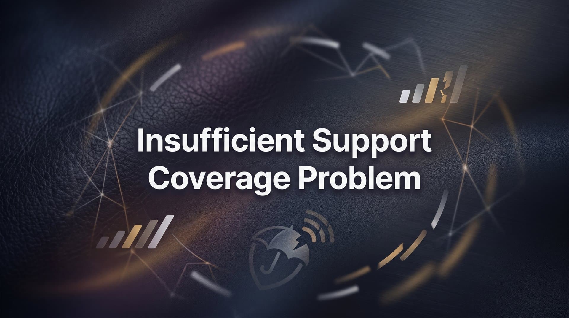 The Insufficient Support Coverage Problem: Why Your Customers Can't Get Help When They Need It