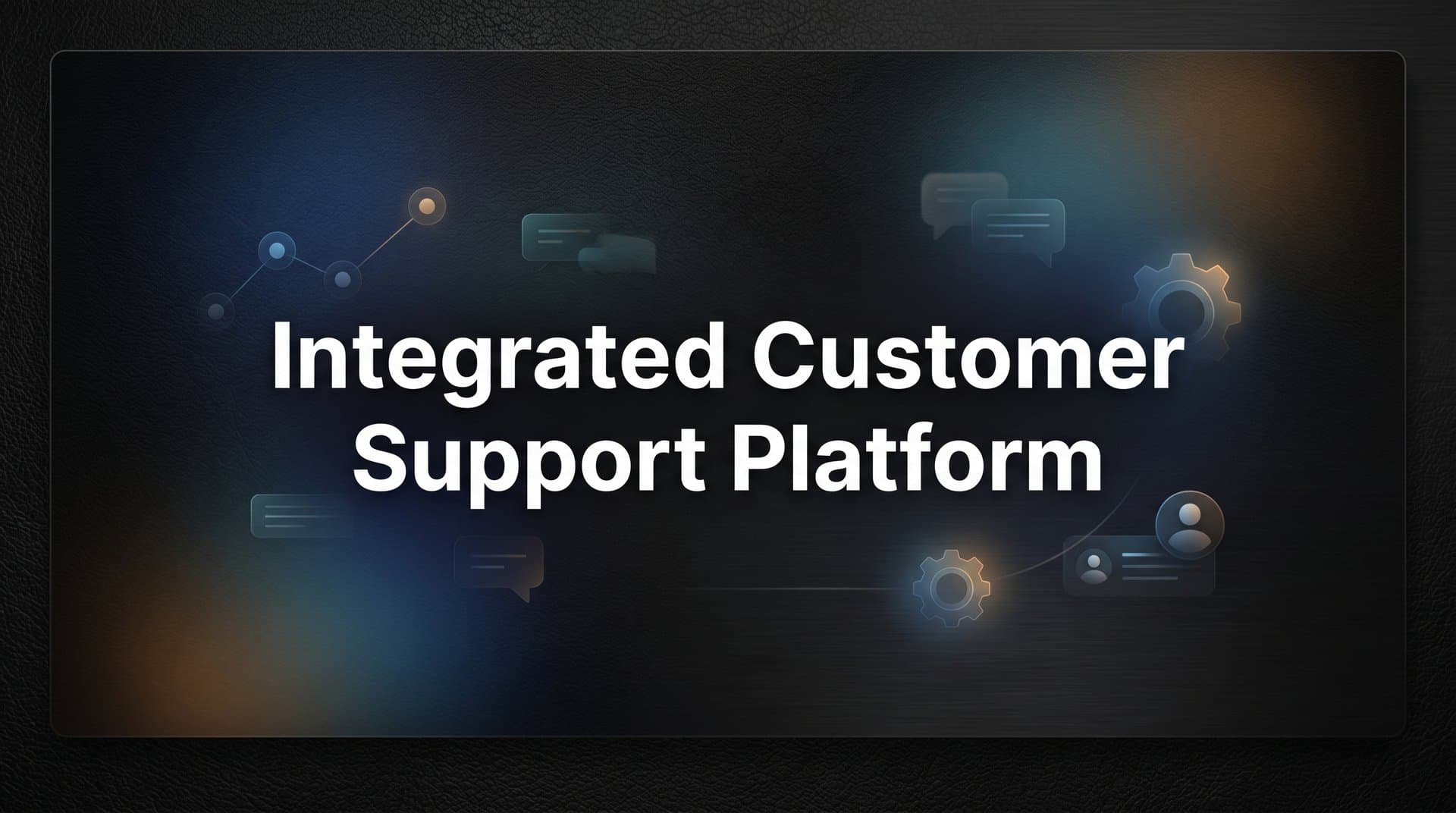 9 Best Integrated Customer Support Platforms in 2026