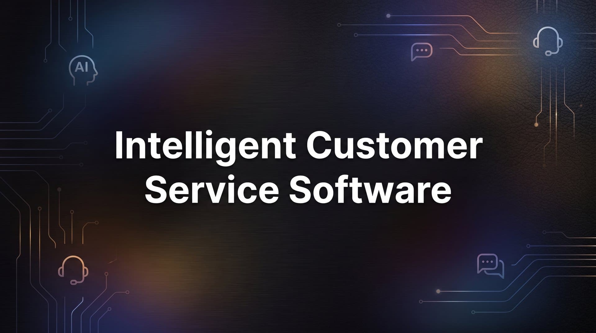 9 Best Intelligent Customer Service Software Platforms in 2026
