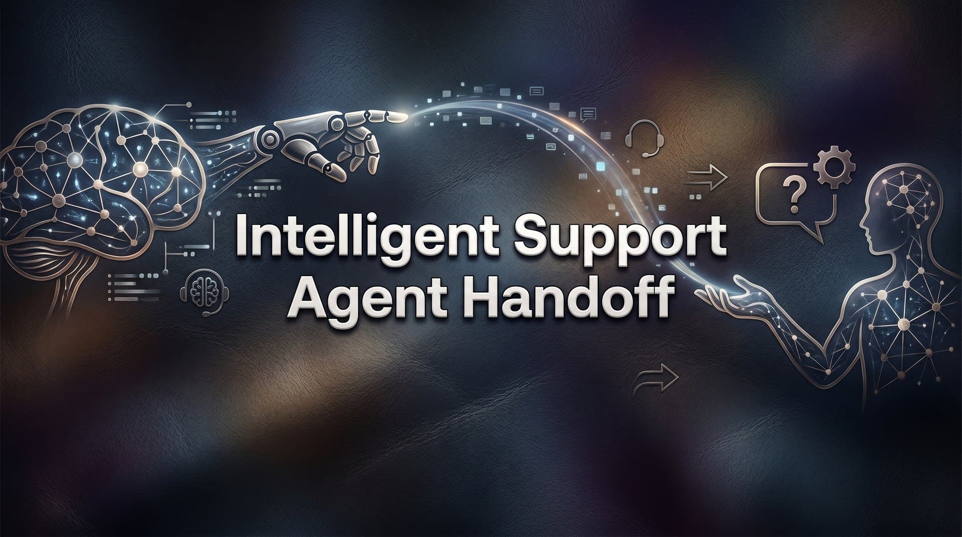 Intelligent Support Agent Handoff: How AI Knows When to Pass the Baton to Humans