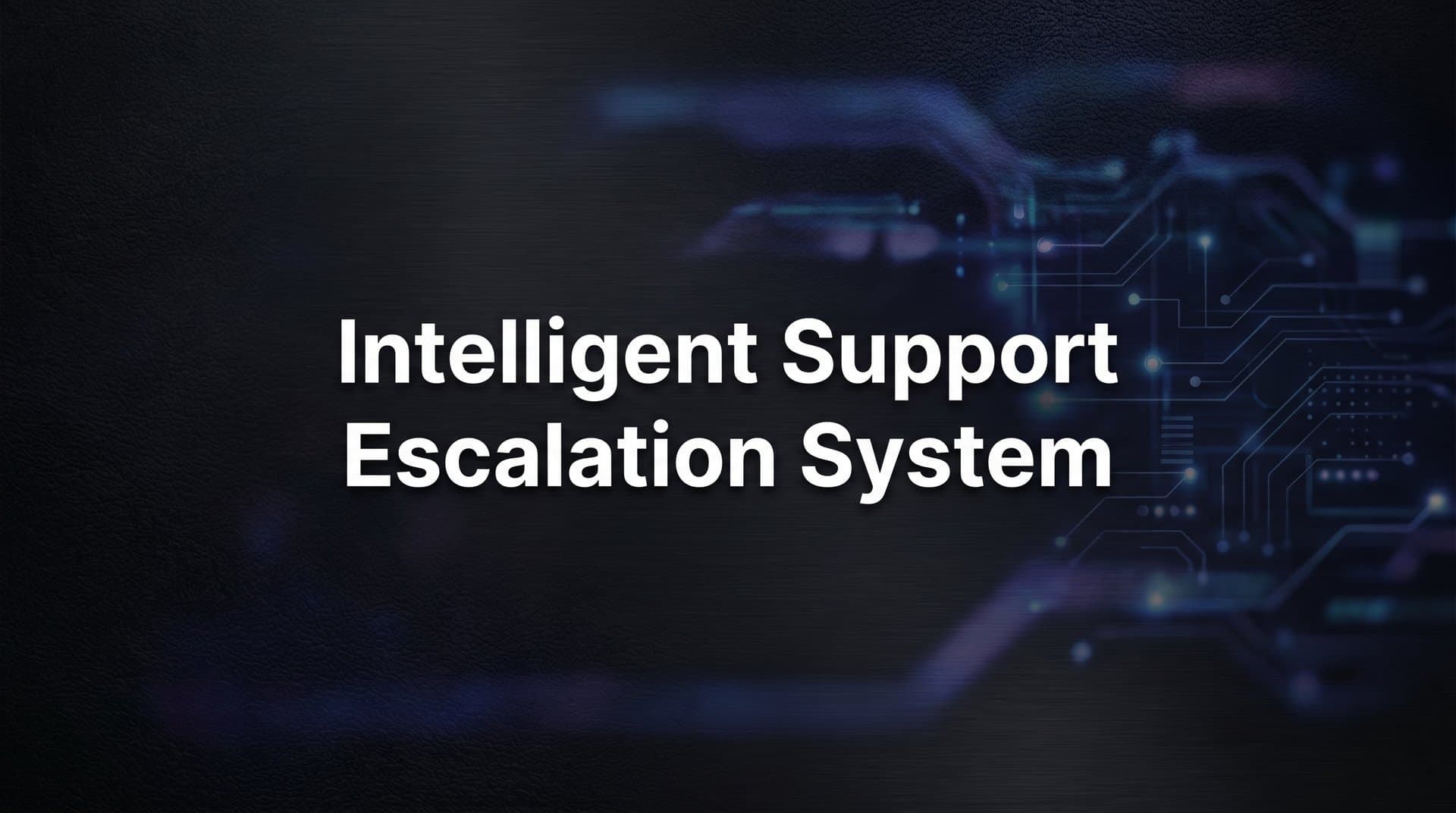 Intelligent Support Escalation System: How AI Decides When Humans Need to Step In