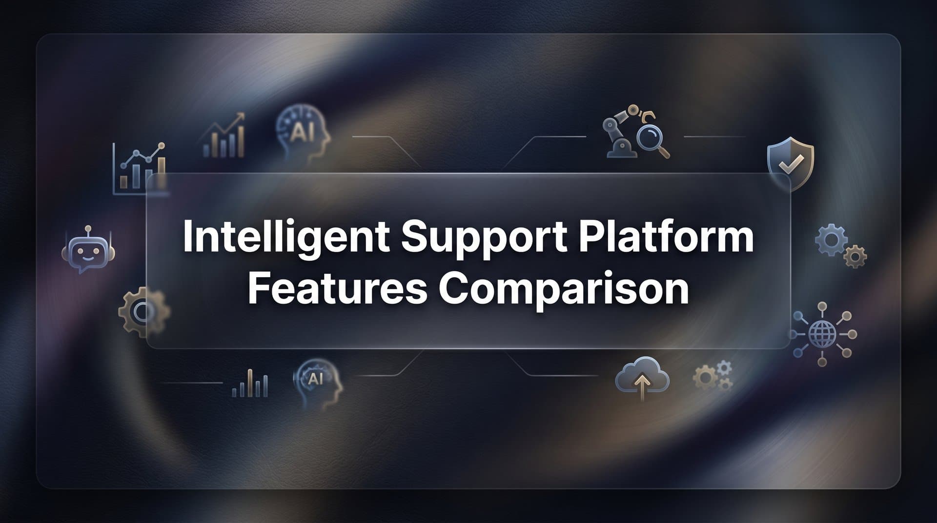 9 Best Intelligent Support Platforms Compared: Features, Pricing & Fit in 2026