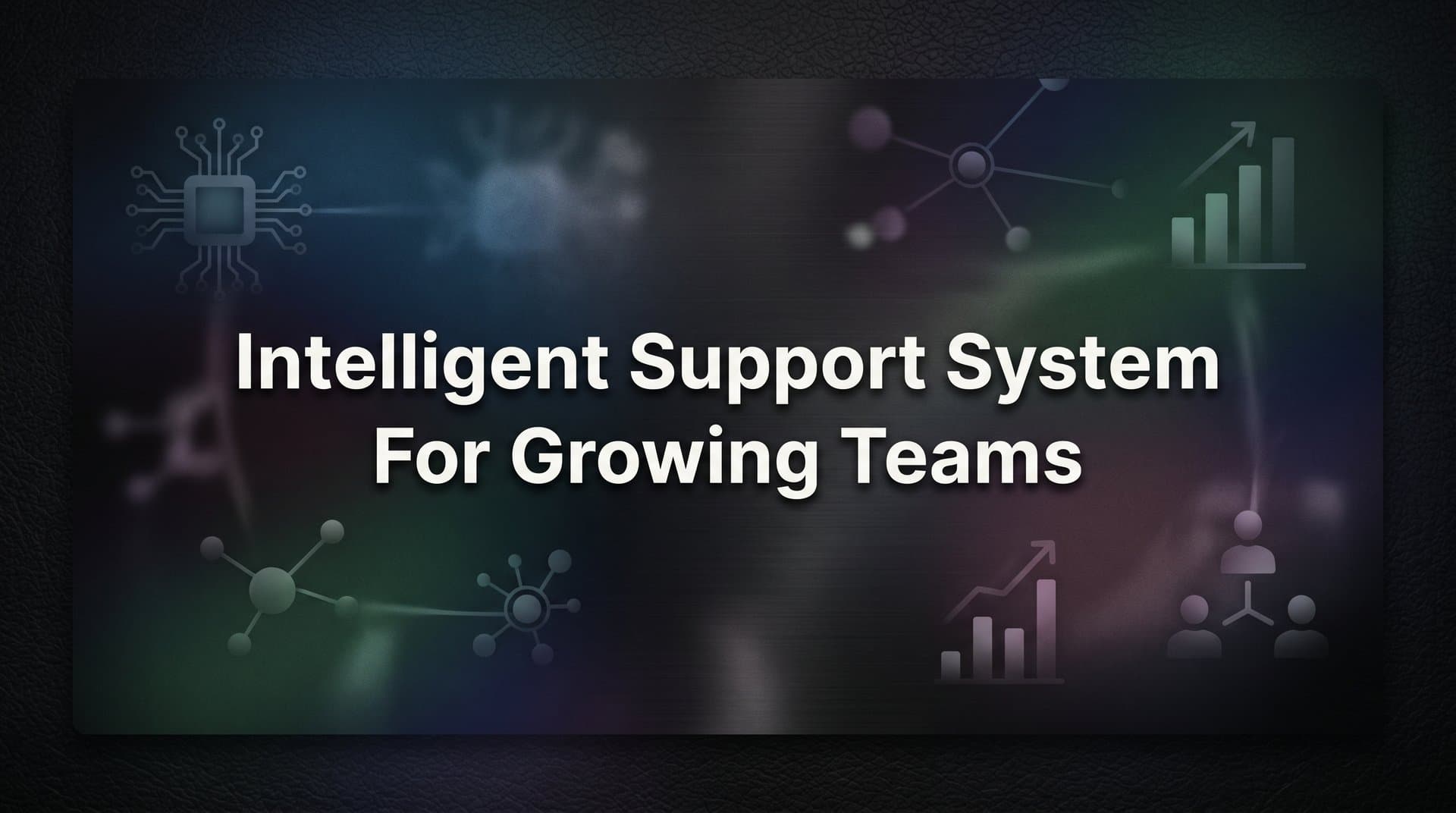 9 Best Intelligent Support Systems for Growing Teams in 2026