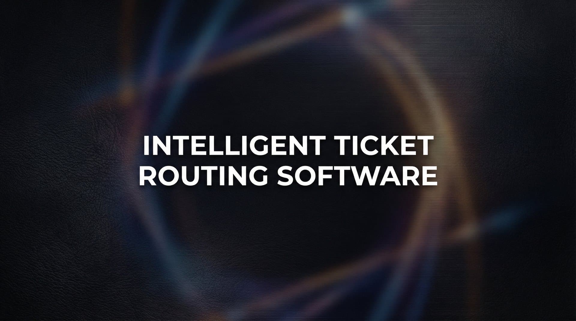 9 Best Intelligent Ticket Routing Software Solutions in 2026