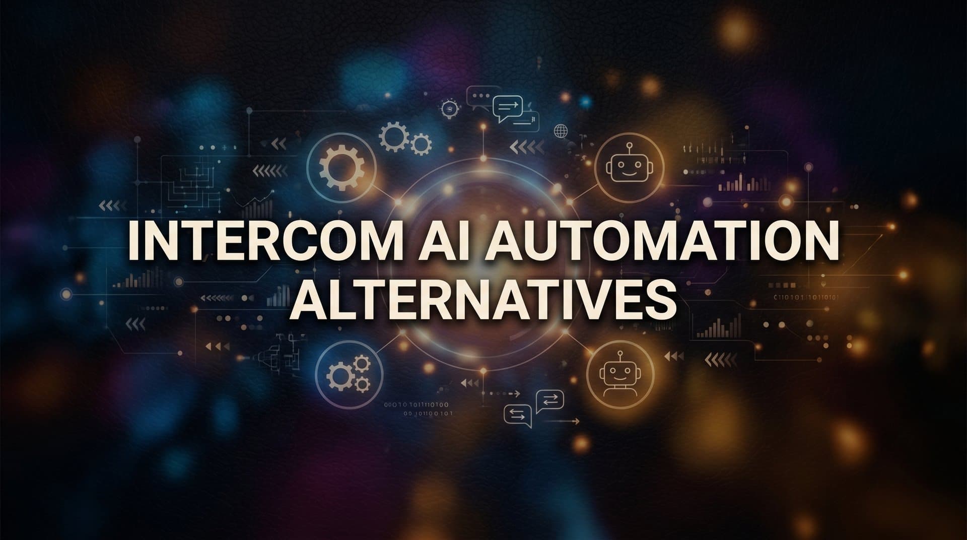 7 Best Intercom AI Automation Alternatives (And How to Evaluate Each)