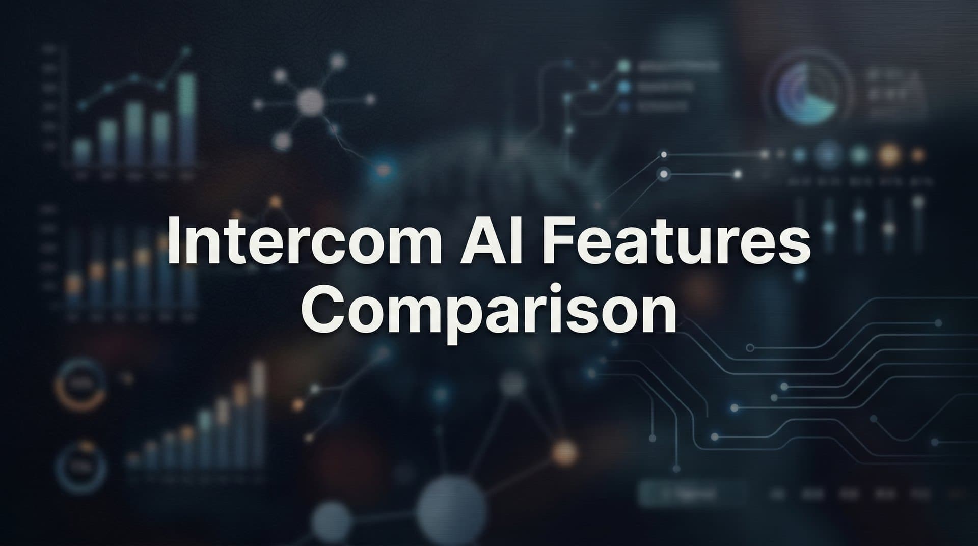 7 Smart Strategies to Evaluate Intercom AI Features (And Find What You're Actually Missing)