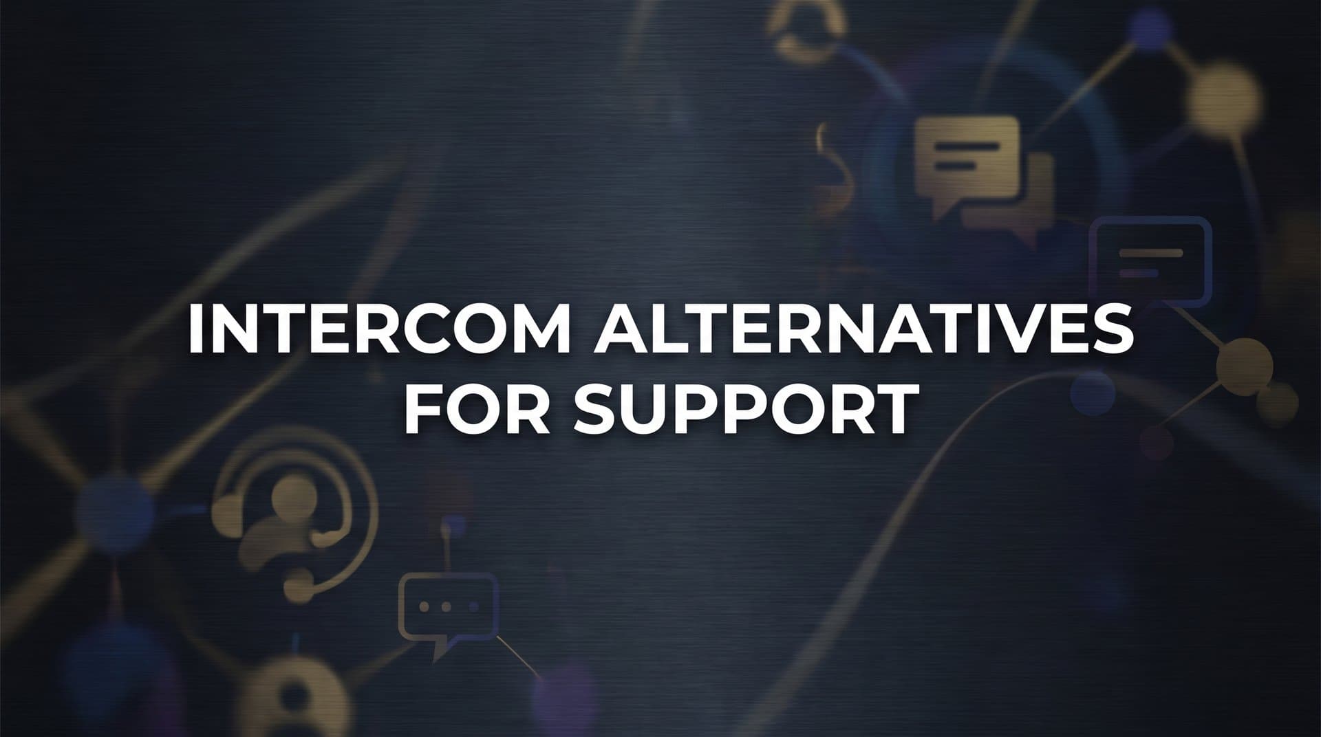 9 Best Intercom Alternatives for Support in 2026