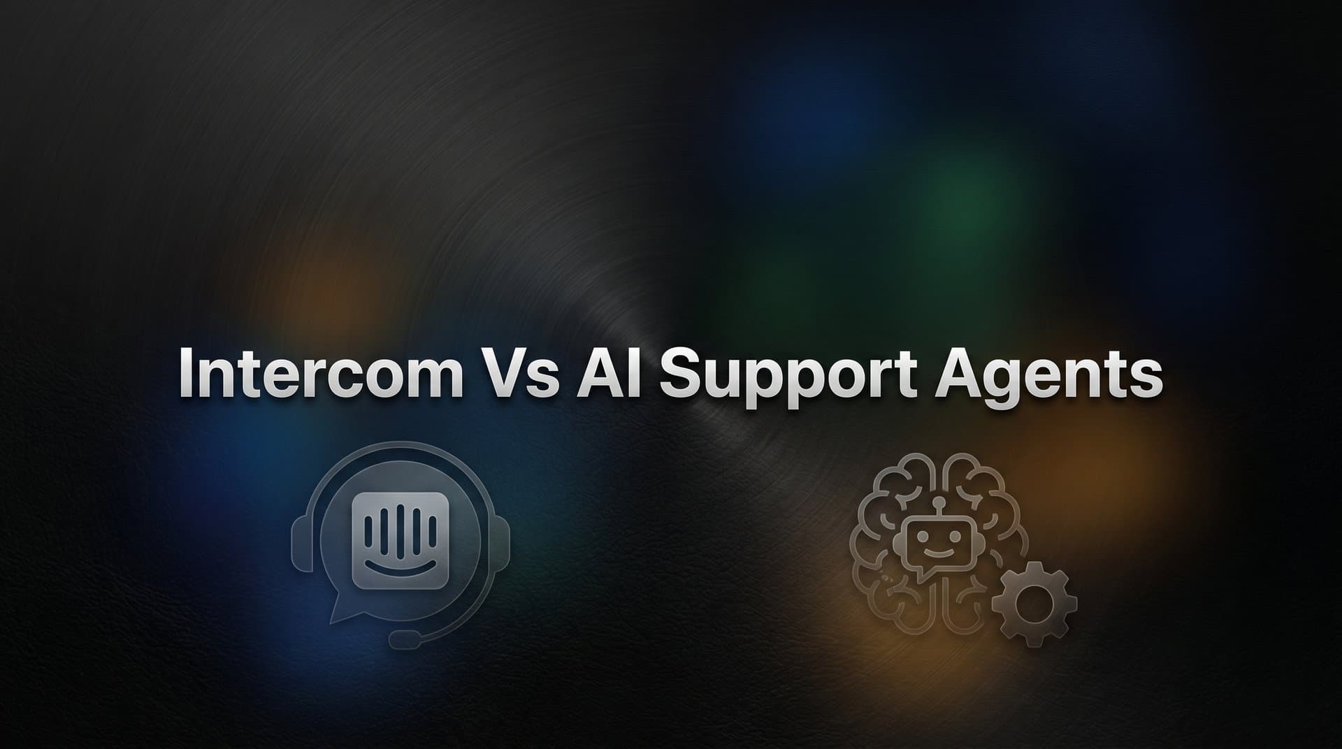 7 Proven Strategies to Choose Between Intercom and AI Support Agents for Your Team