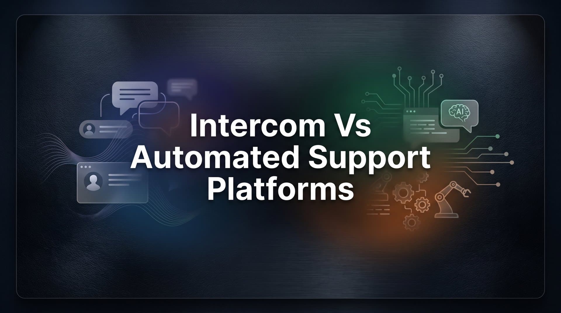 8 Best Automated Support Platforms to Replace or Enhance Intercom in 2026