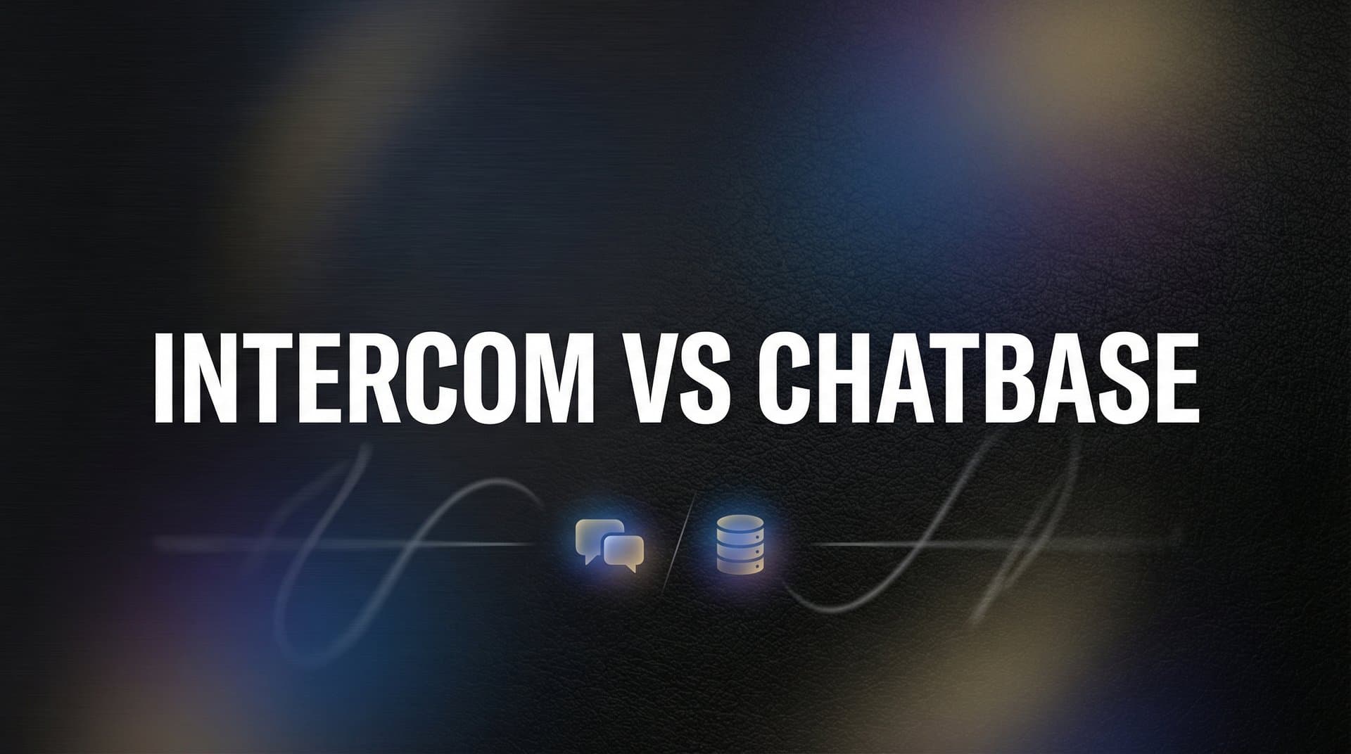 Intercom vs Chatbase: 7 Key Strategies for Choosing the Right Support Platform
