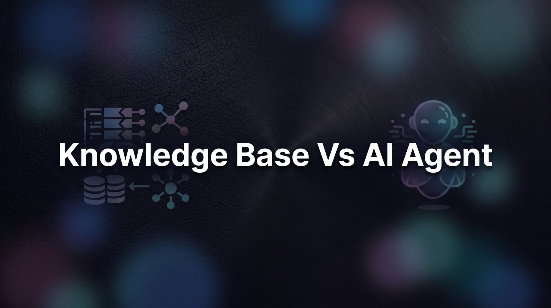 Knowledge Base vs AI Agent: 7 Strategies to Choose and Combine the Right Support Tools