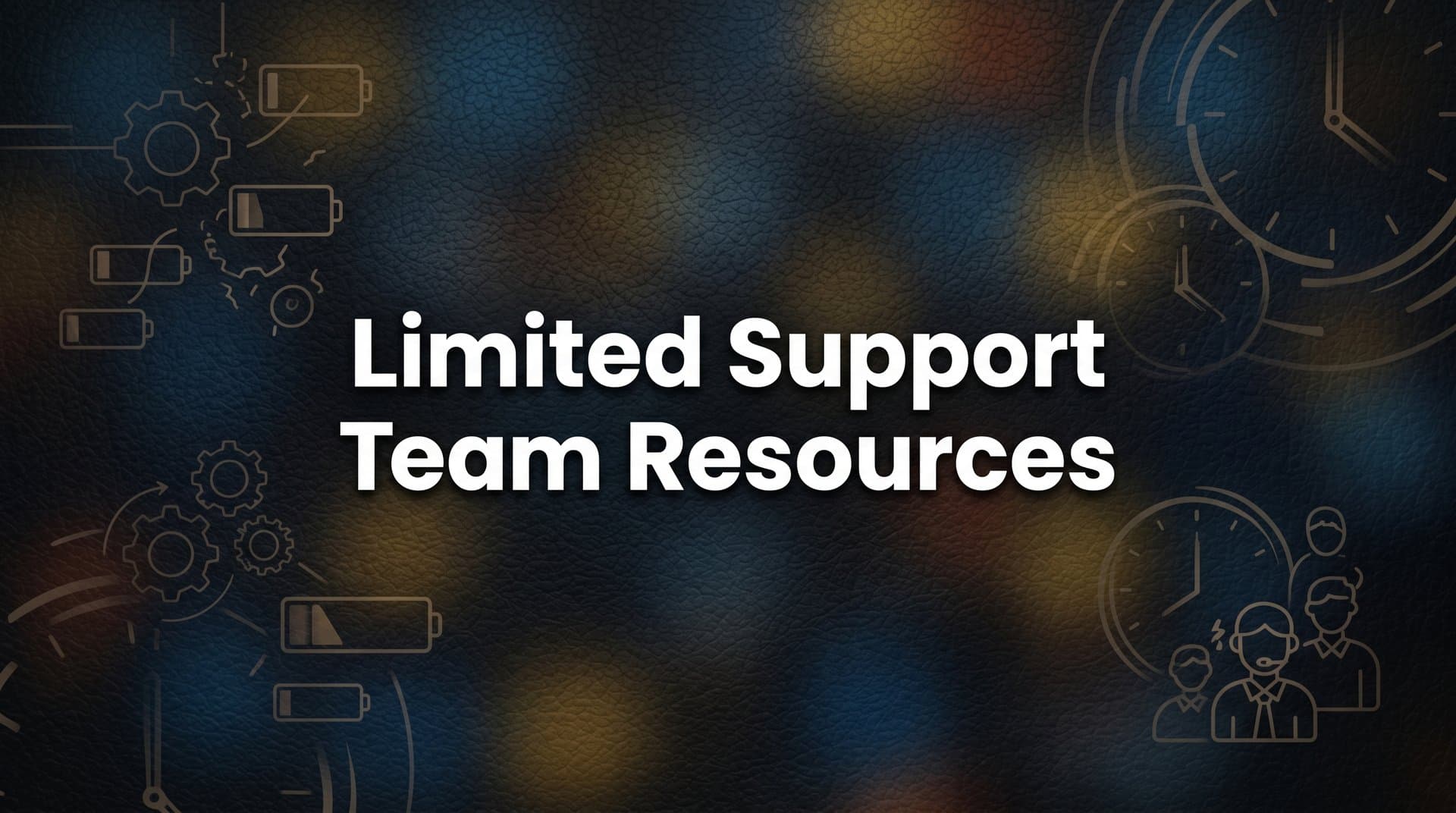 Limited Support Team Resources: How to Do More Without Burning Out Your Team