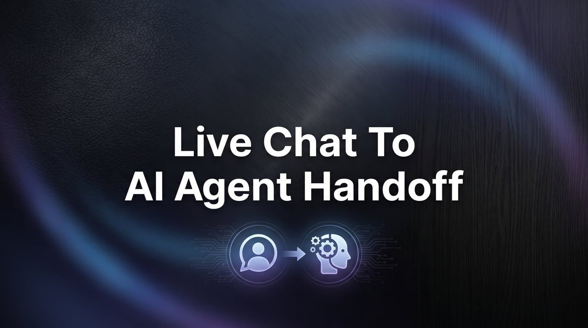 Live Chat to AI Agent Handoff: How Seamless Transitions Transform Customer Support