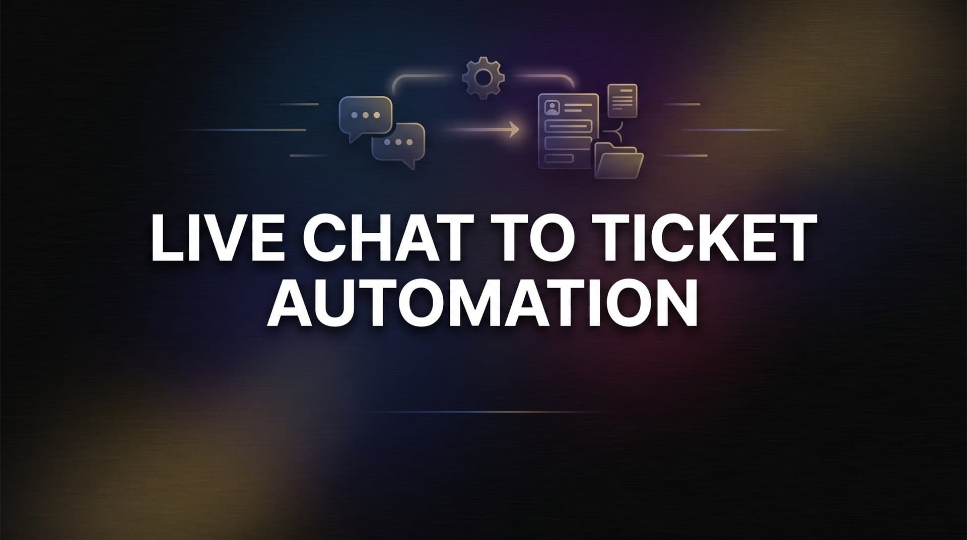How to Set Up Live Chat to Ticket Automation: A Step-by-Step Guide