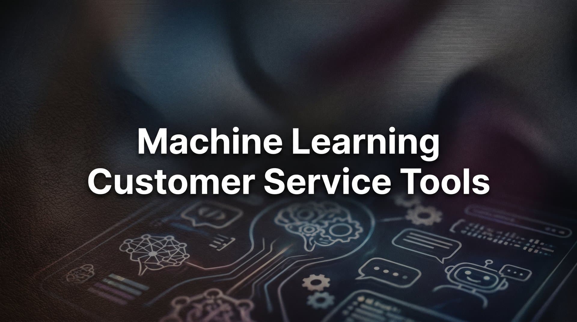 10 Best Machine Learning Customer Service Tools in 2026